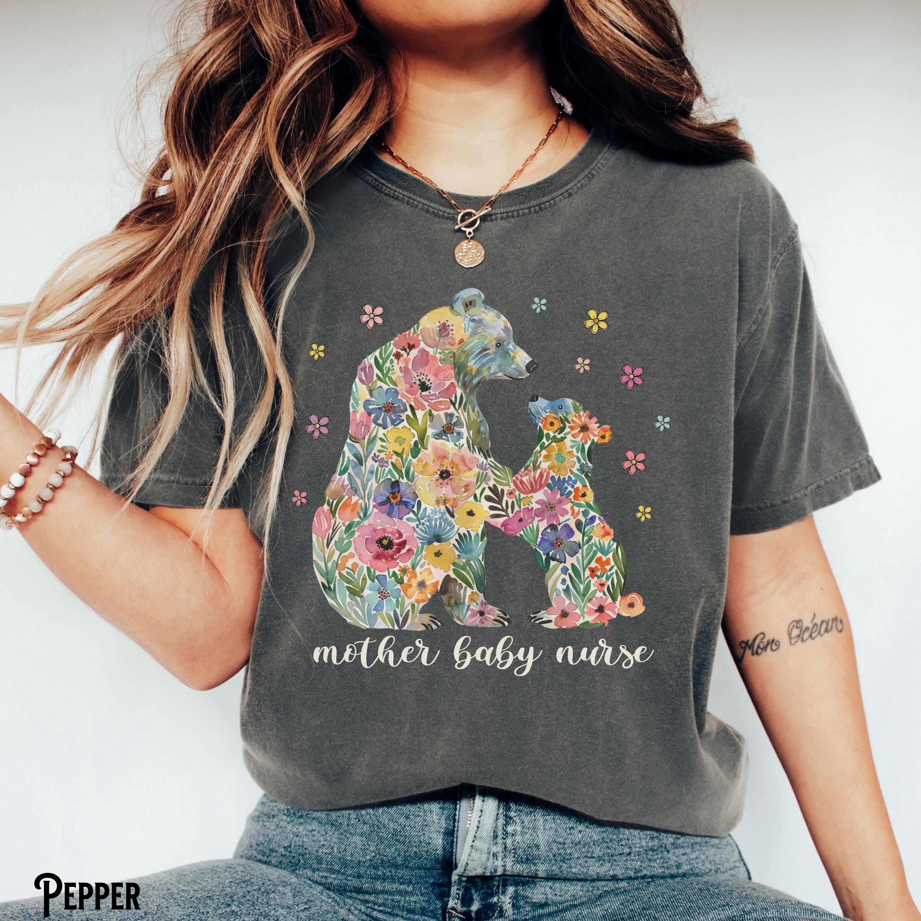 Mother Baby Nurse Shirt MBU Tee Mother Baby RN Mama and Baby Flower Bears Floral T Shirt OB Labor Delivery Gift Graphic Tee – Everyday Comfort · Trending Graphic Apparel