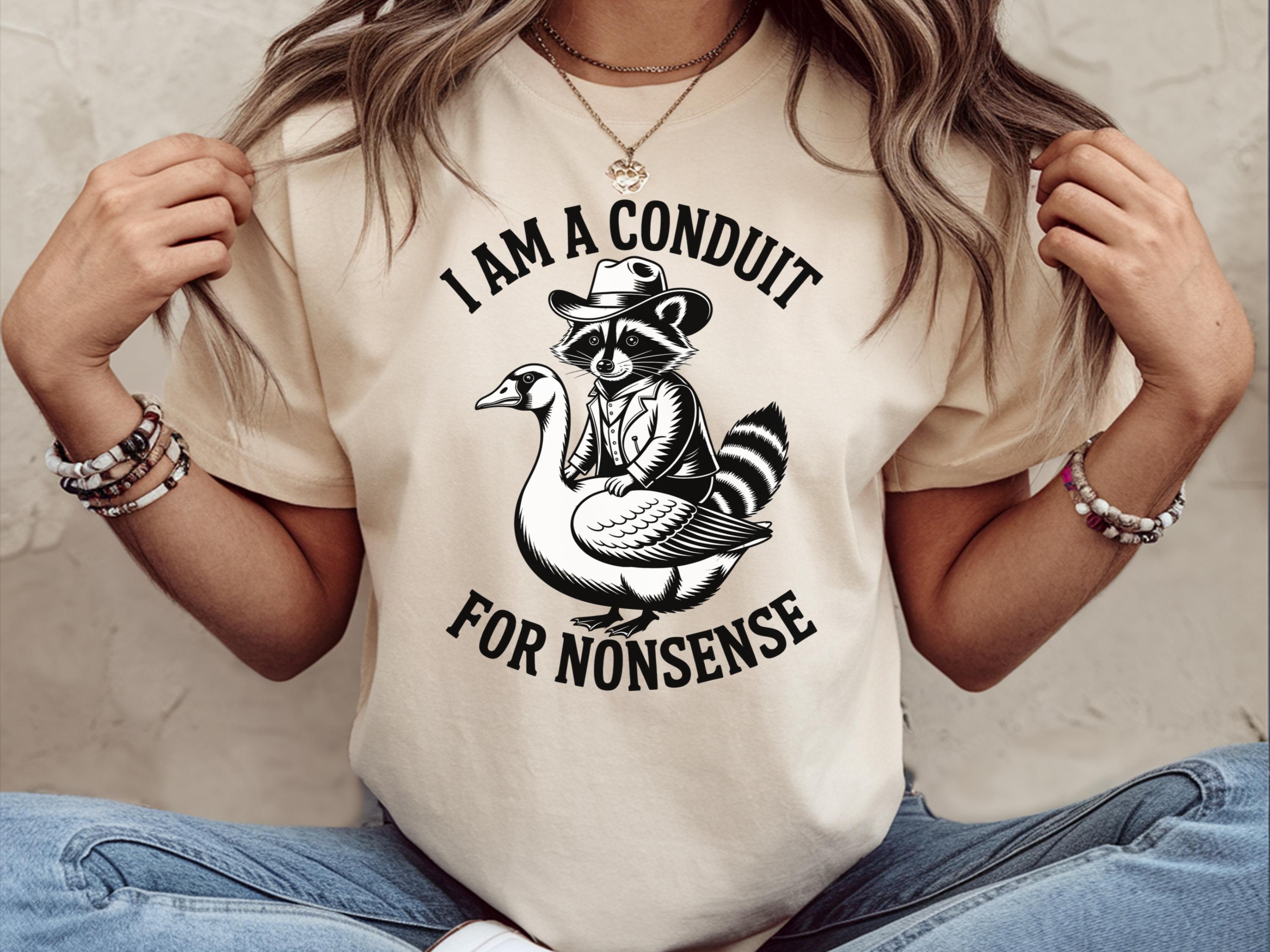 I Am A Conduit For Nonsense Shirt Funny Raccoon Shirt Funny Meme Shirt Raccoon Goose Shirt Humor Sarcastic Shirt Funny Shirt Gifted Graphic Tee – Everyday Comfort · Must-Have Style