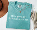 Artist Shirt It39s a Good Day to Make Some Art Tshirt Perfect Crafter Art Teacher or Arist Gift Graphic Tee – Easygoing Wear · Perfect For Daily Wear