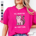 Funny Sarcastic Cat T Shirt Yes I Heard You No I Don39t Care Shirt Pink Grumpy Cat Tee Gift for Cat Lovers with Attitude Graphic Tee – Fan Favorite · Top Pick For Any Outfit