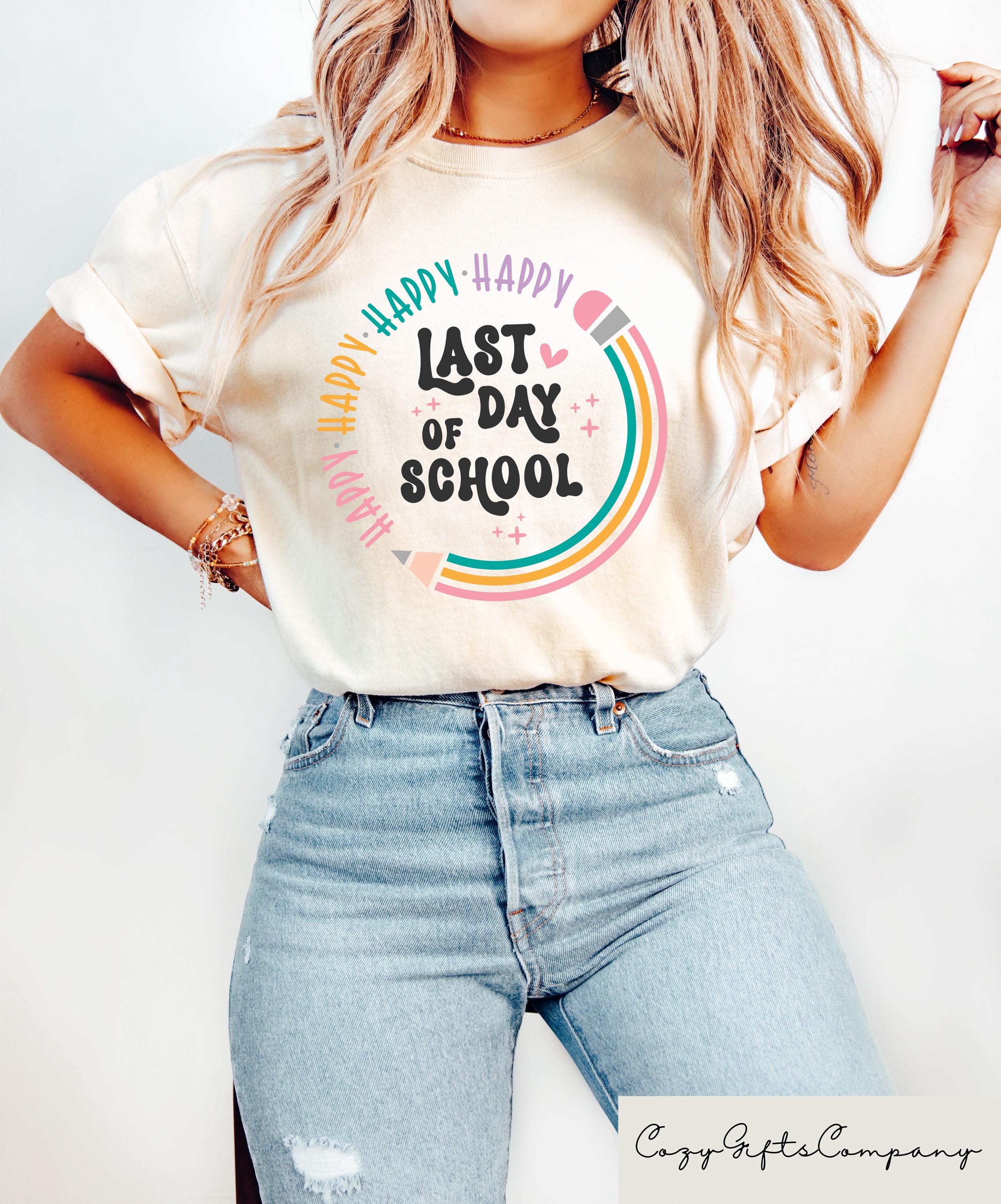 Happy Last Day Of School T shirt Retro Comfort Teacher Sweatshirt Last Day Of School Shirt Summer Break Gift End Of School Tee Sweatshirt – Feel-Good Design · High-Quality Print