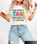 Last Day Of School Teacher T shirt Dear Parents Tag You39re It Shirt Funny School Sweatshirt Teacher Appreciation Gift End Of School Tee Sweatshirt – Aesthetic Look · Top Pick For Any Outfit
