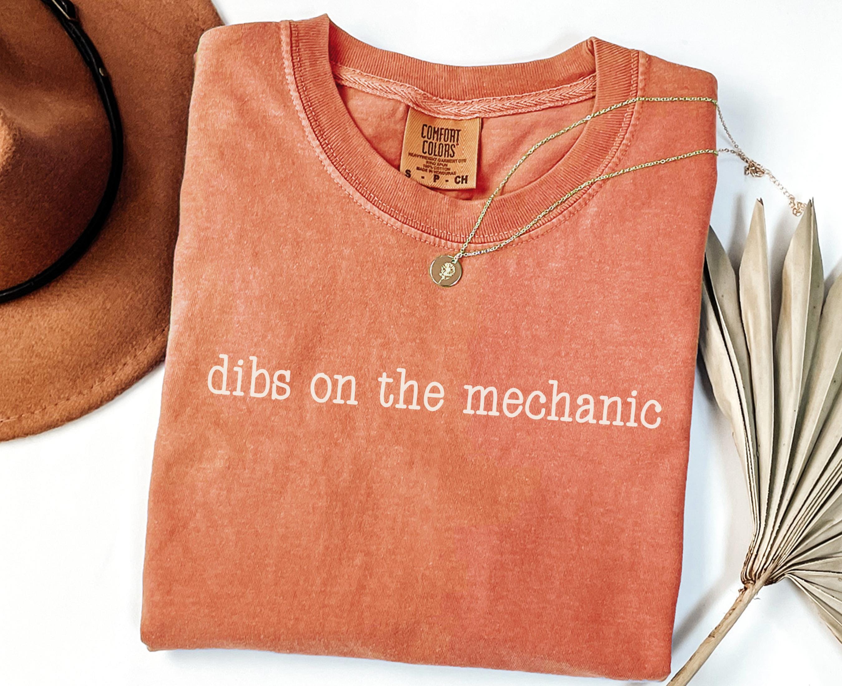 Mechanic T Shirt Funny Flirty Girls Weekend Tee Wife of a Mechanic Gift Dibs on the Mechanic Unisex Garment Dyed Shirt Graphic Tee – Soft Feel · Top Pick For Any Outfit