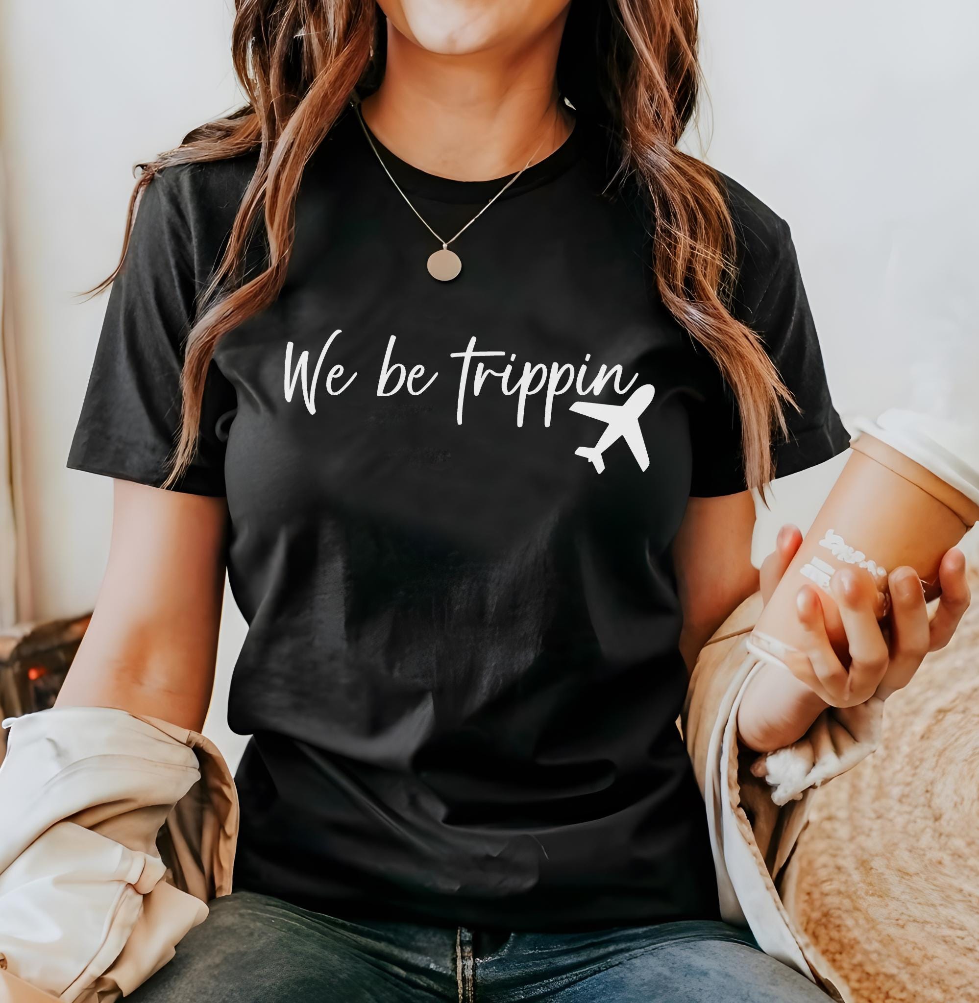 We Be Trippin Shirt Trendy Travel Hoodie Travel Shirt Travel Gift Women39s shirtAdventure ShirtGirls trip shirt airplane trip shirt Hoodie – Fan Favorite · Trending Graphic Apparel