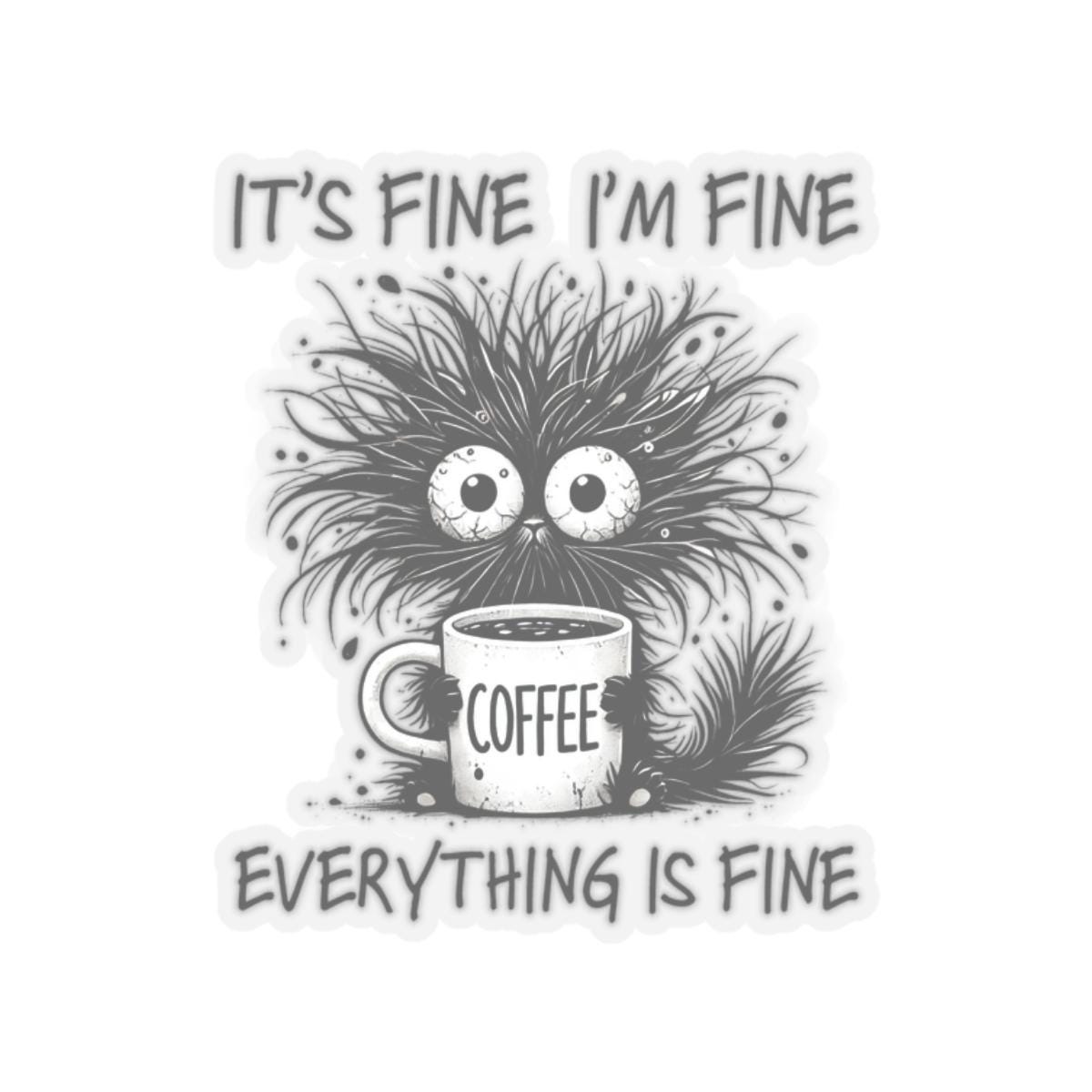 Whimsical Coffee Lover Kiss Cut Stickers Fun Laptop Decor Quirky Gift for Friends Cute Home Office Decor Funny Coffee Enthusiast Graphic Tee – Warm & Stylish · High-Quality Print
