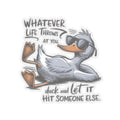 Whimsical Duck Quote Stickers Fun Laptop Decals Cute Wall Art Gift for Duck Lovers Humorous Car Stickers Graphic Tee – Bold Style · Must-Have Style