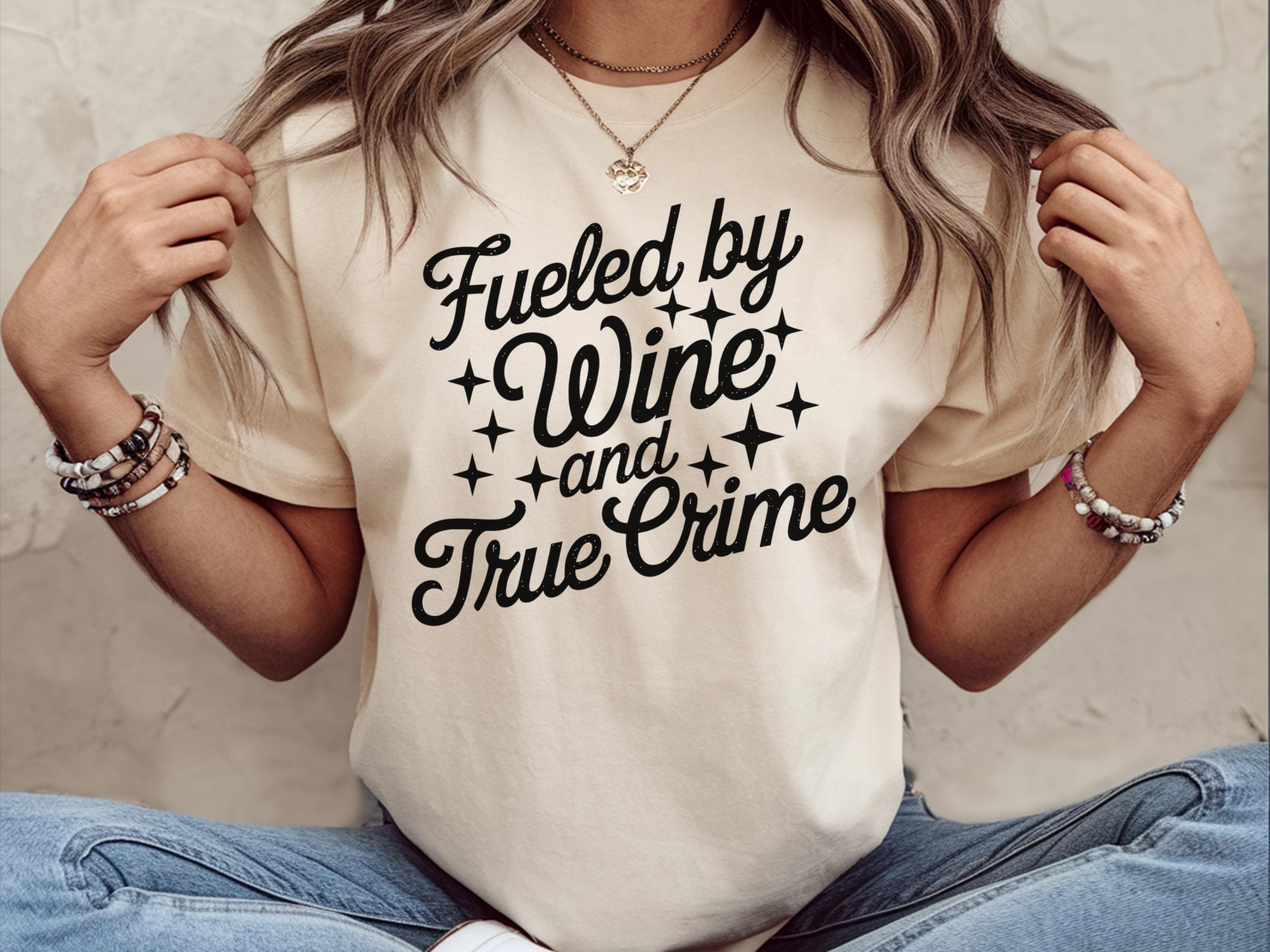 Wine And True Crime Shirt True Crime Shirt True Crime Documentary Shirt True Crime Lovers Gift Murder Shows Shirt True Crime Gift Graphic Tee – Cozy Vibes · Great Gift For Fans