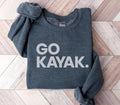 GO KAYAK Sweatshirt Kayaking Crewneck Outdoor Adventure Pullover Kayaker Gift Lake Life Paddling Sweater Sweatshirt – Feel-Good Design · Perfect For Daily Wear