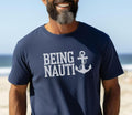 Being Nauti Shirt Funny Nautical Tshirt Anchor Boating Tee Lake or Cruise Shirt Perfect Father39s Day Gift for Dad Graphic Tee – Warm & Stylish · High-Quality Print
