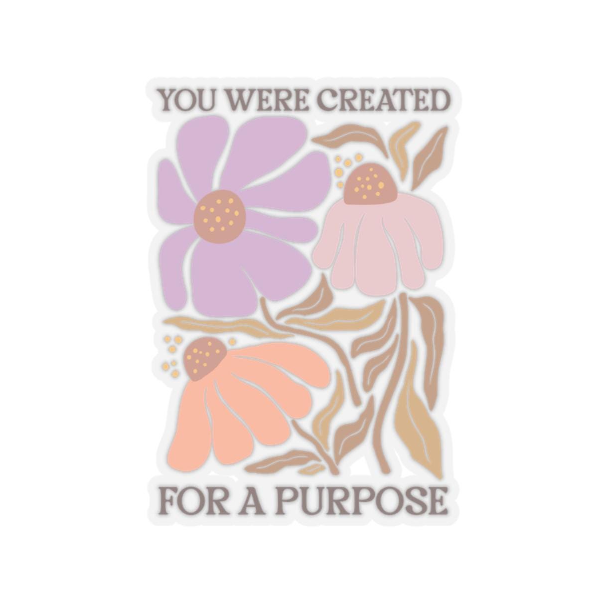 Inspirational Kiss Cut StickersYou were created for a purpose Positive Quotes Floral Encouragement Stickers Self Care GiftLaptop Decor Graphic Tee – Aesthetic Look · Perfect For Daily Wear
