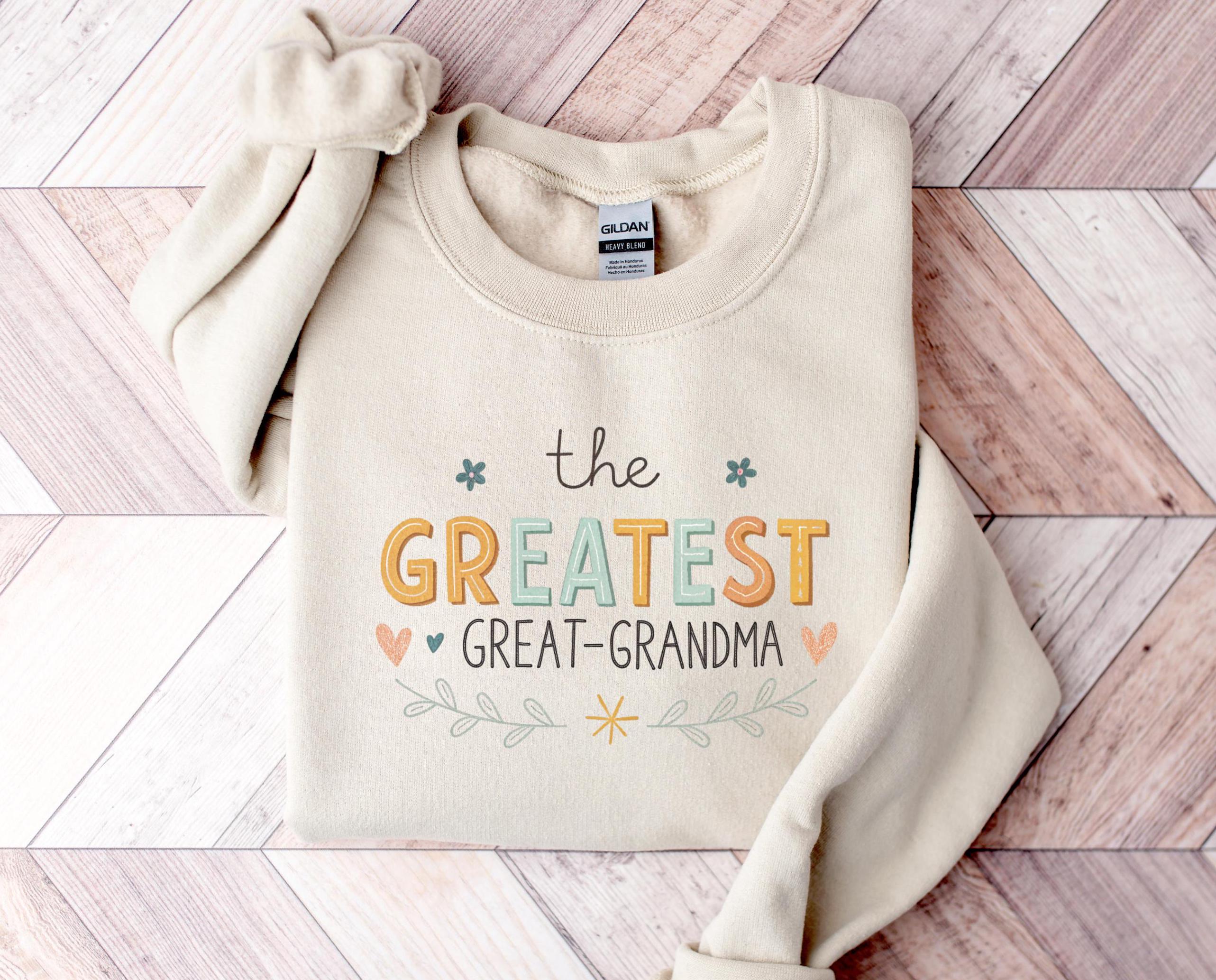 Greatest GREAT GRANDMA Sweatshirt Grandma Gift for Mother39s Day Cute Sweat Shirt Gift for Great Grandma Sweatshirt – Easygoing Wear · Trending Graphic Apparel