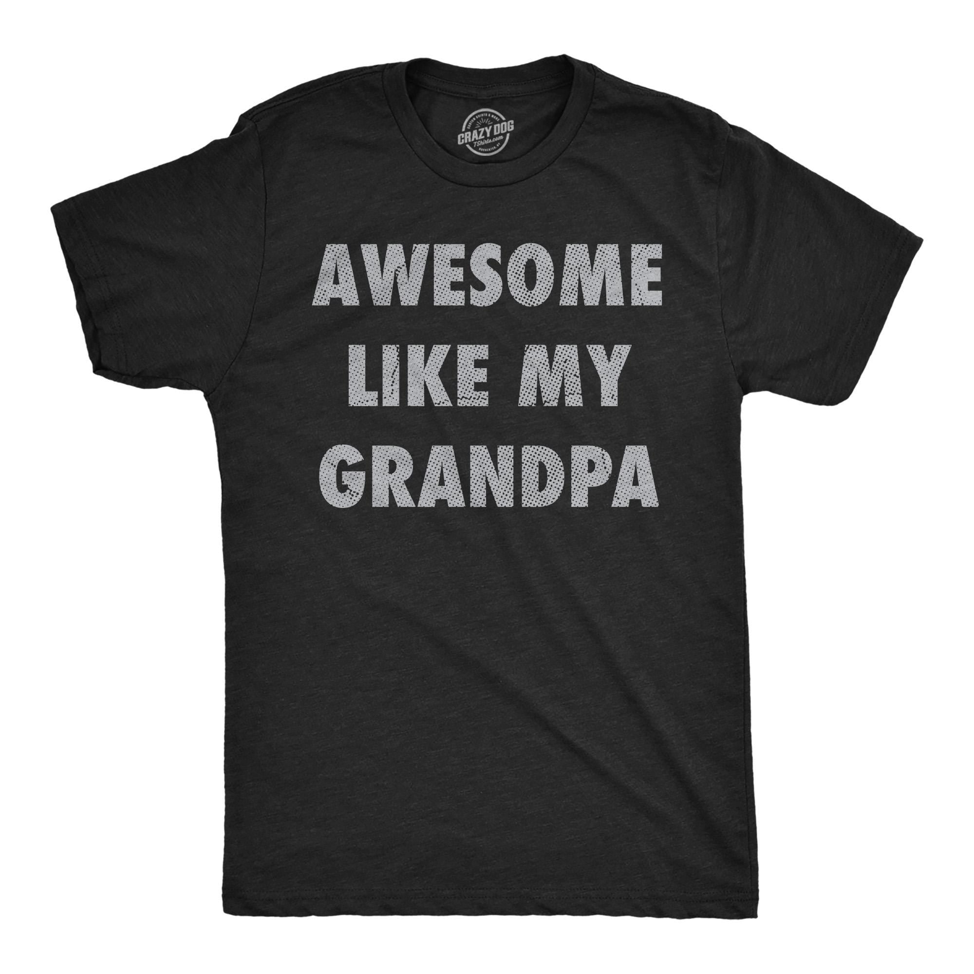Awesome Like My Grandpa Funny Grandpa Shirt Funny Tshirt Papa Shirts Father39s Day Gift Grandpa Gift For Grandkids Grandpa Shirts Graphic Tee – Easygoing Wear · Must-Have Style