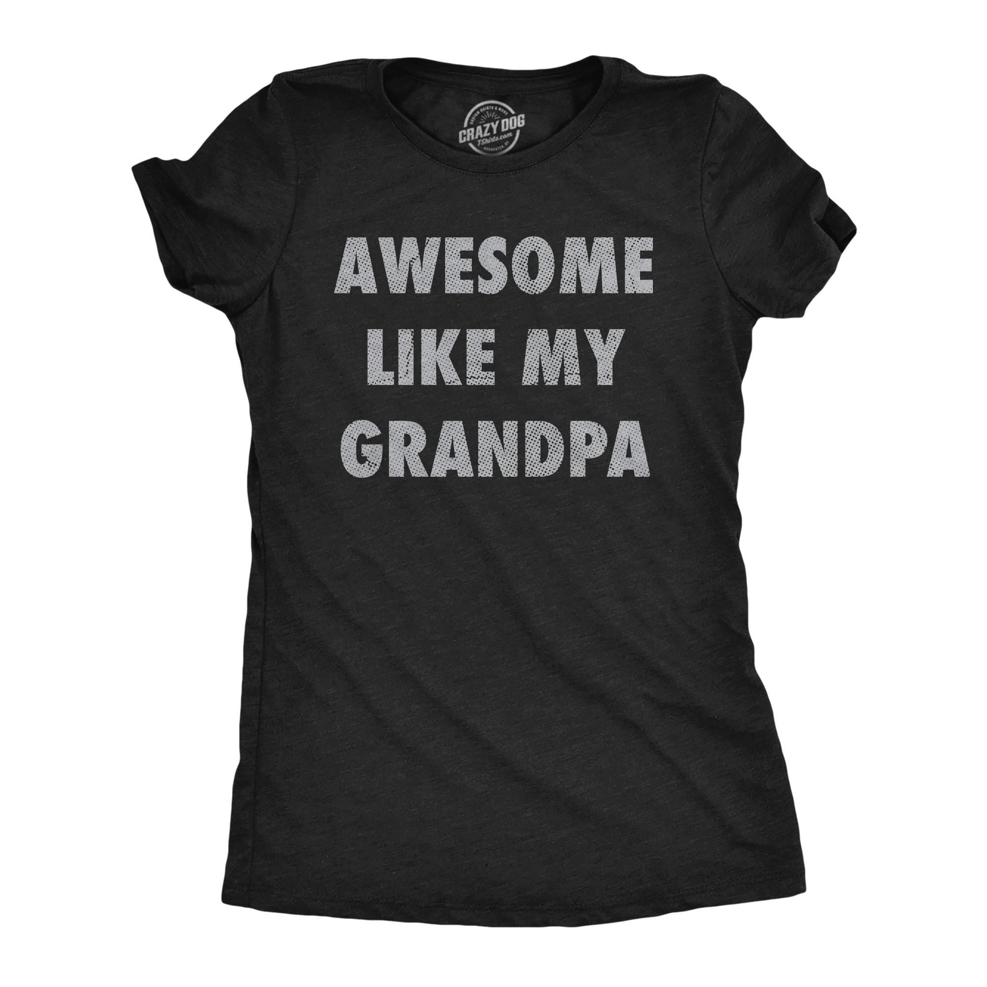 Awesome Grandpa Funny Grandpa Shirt Father39s Day Gift Funny Dads Tee Gift for Dad Awesome Like My Grandpa Shirts Gift For Grand Kids Graphic Tee – Bold Style · High-Quality Print