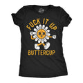 Funny Womens Shirt Fuck It Up Buttercup Shirt Swearing Shirt Nerds Shirt Novelty Shirts Flower Shirts Cussing Shirts Buttercup Shirts Graphic Tee – Premium Graphic · Must-Have Style