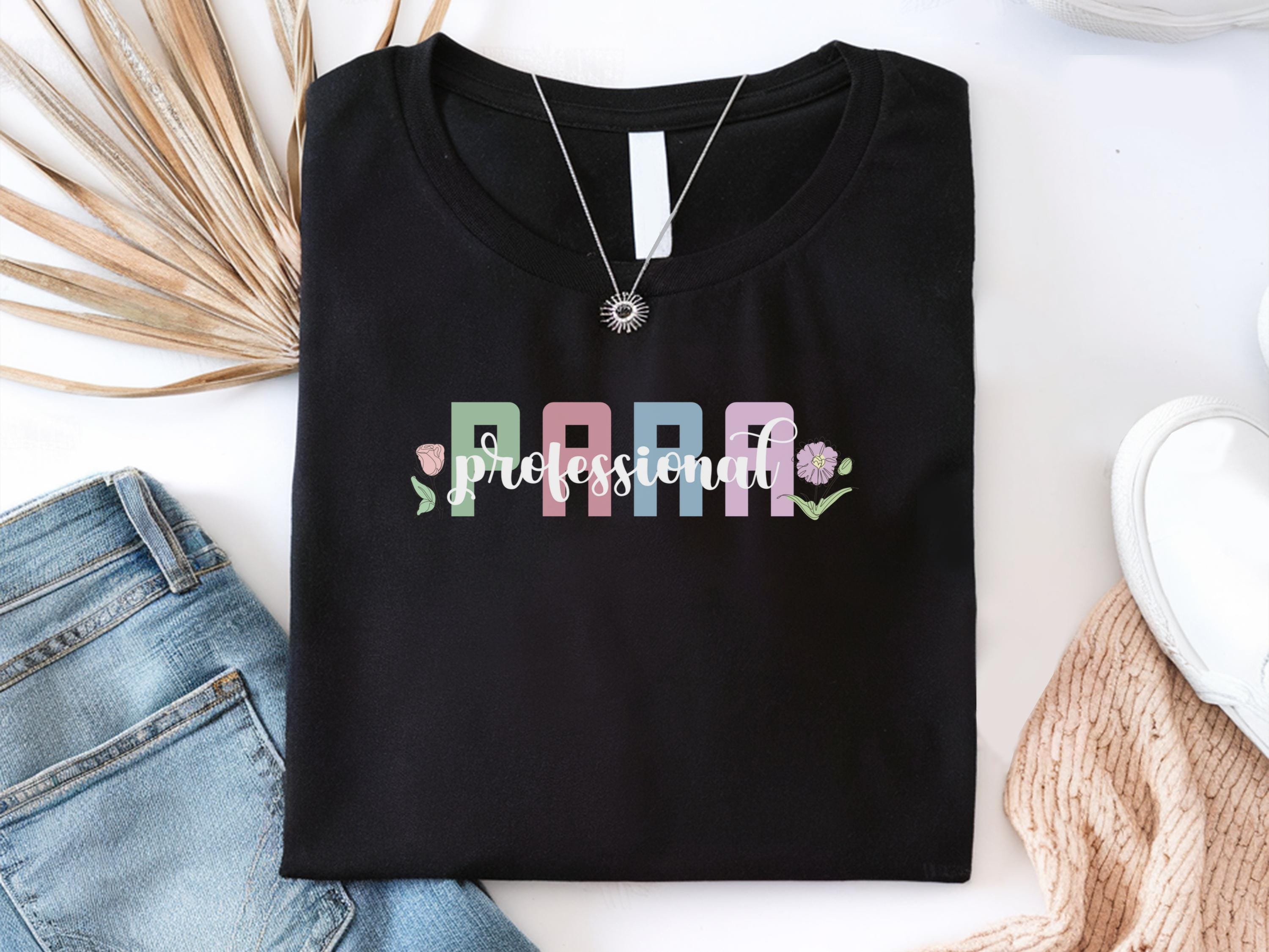 Paraprofessional Shirt Paraprofessional Teacher Shirt Teacher Aide Shirt Para Teacher Shirt Paraprofessional Appreciation Gifts Graphic Tee – Feel-Good Design · Trending Graphic Apparel