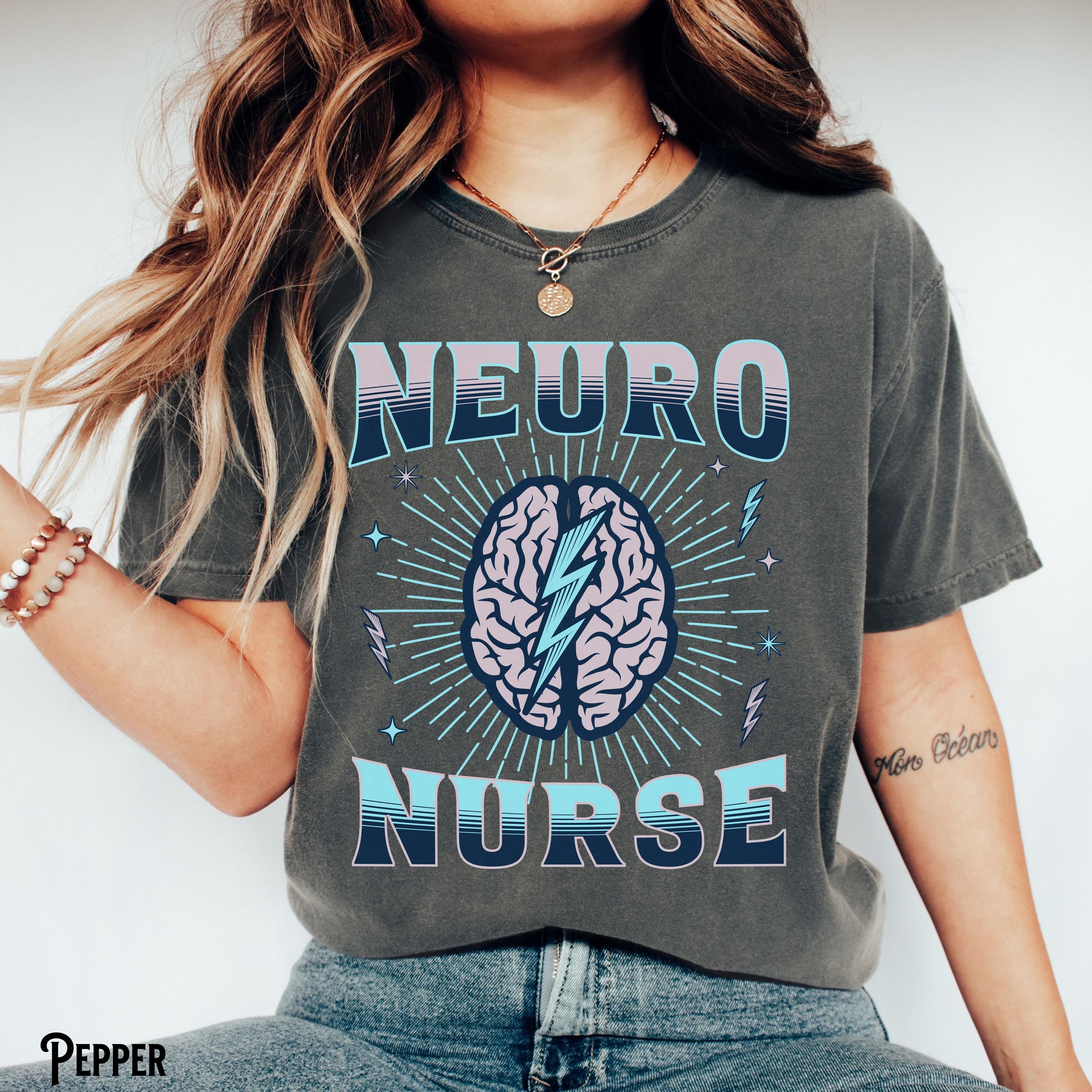 Neuro Nurse Shirt Neurology Tee Neuro Intensive Care Unit Neurological Neuro ICU Team RN NP Brain Neuroscience Gift Graphic Tee – Fan Favorite · Great Gift For Fans