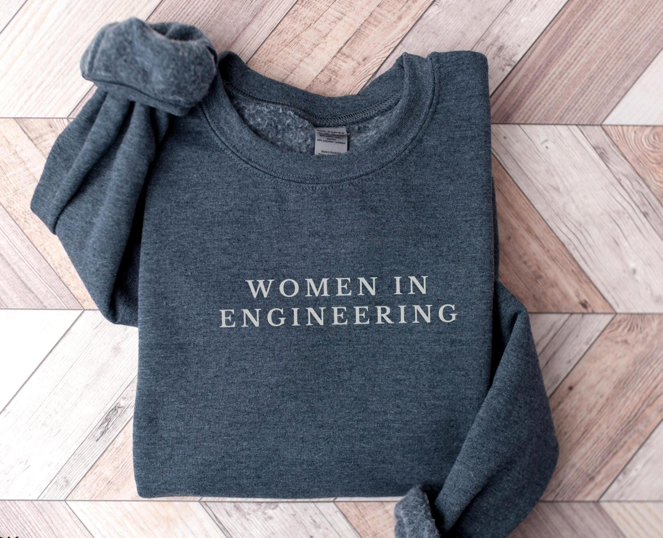Women in Engineering Sweatshirt STEM Gift for Her Engineering Student Crewneck Engineer Grad Gift Sweatshirt – Cozy Vibes · Trending Graphic Apparel