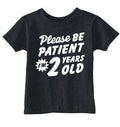Please Be Patient I am 2 Years Old 2nd Birthday Shirt Boy 2 Years Old T Shirt Toddler Birthday T Shirt T Shirt For 2 Year Old Birthday Graphic Tee – Aesthetic Look · Perfect For Daily Wear