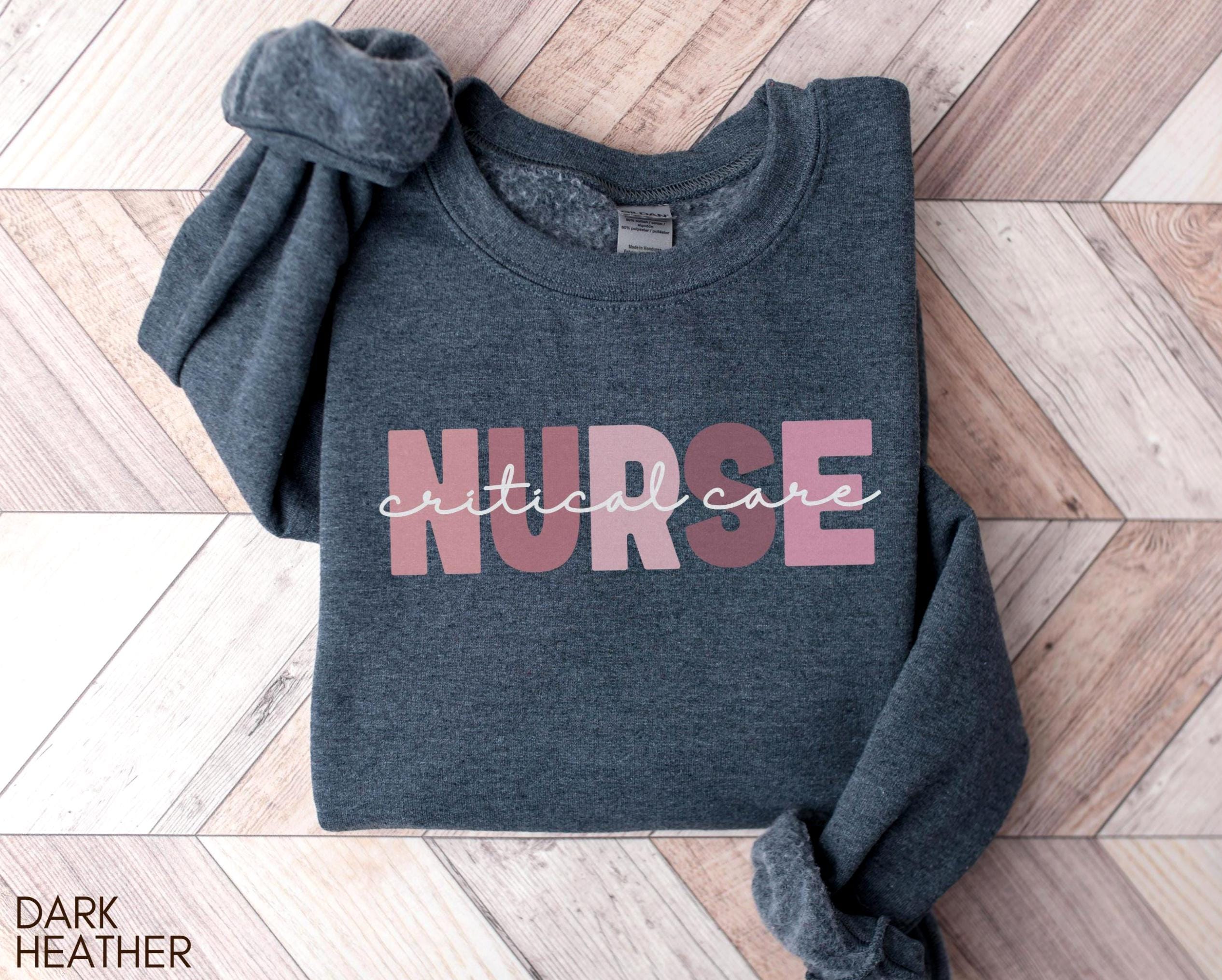 Nurse Sweatshirt Critical Care Nurse Shirt ICU Nurse Appreciation Week GIft RN Gift New Nurse Graduation Gift Idea Sweatshirt – Warm & Stylish · High-Quality Print