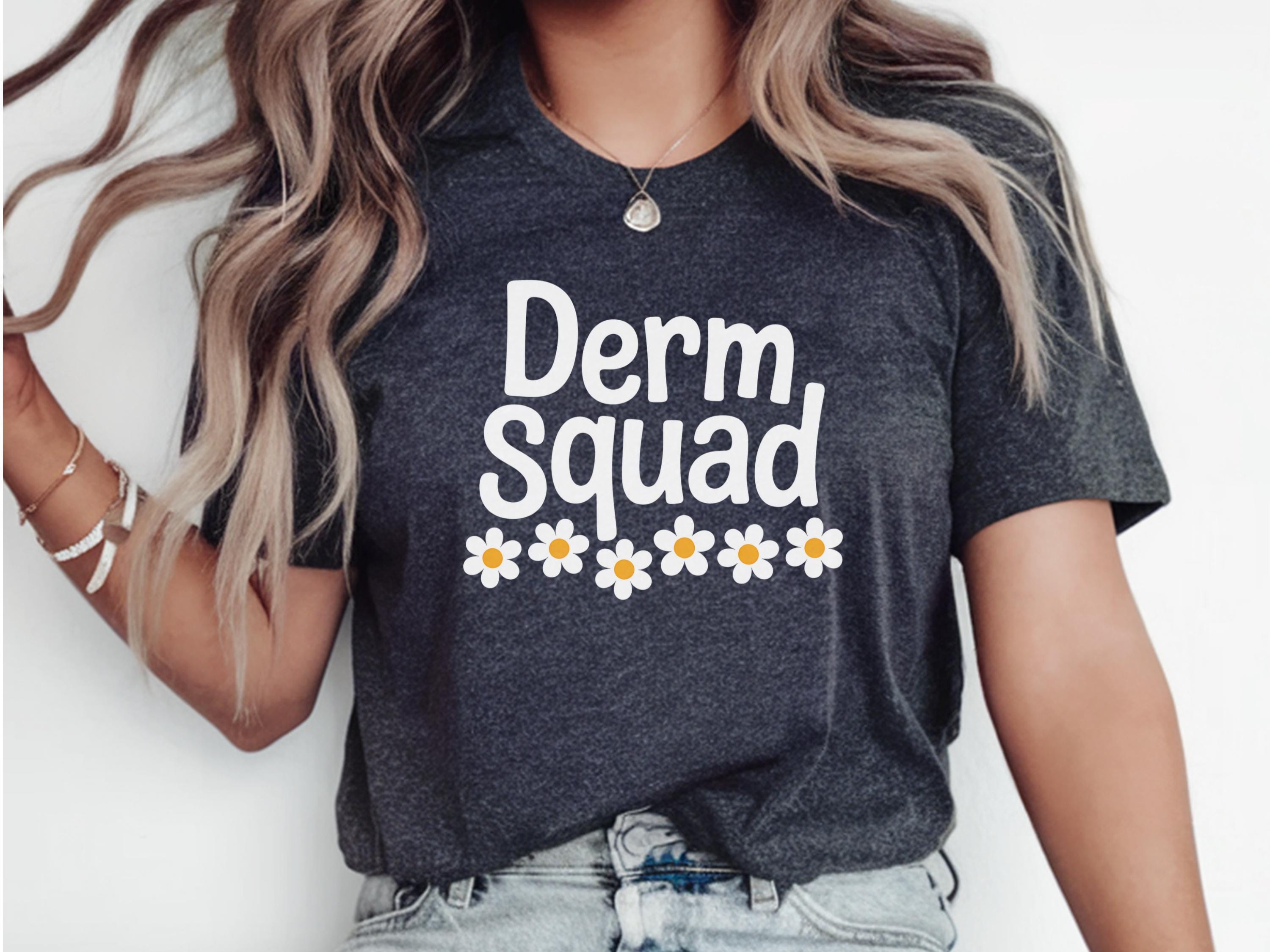 Derm Squad Shirt Dermatology Nurse Shirts Dermatology Nurse Shirts Derm Nursing Gift Derm Nurse Shirt Dermatology Nurse Gift Shirt Graphic Tee – Aesthetic Look · Great Gift For Fans