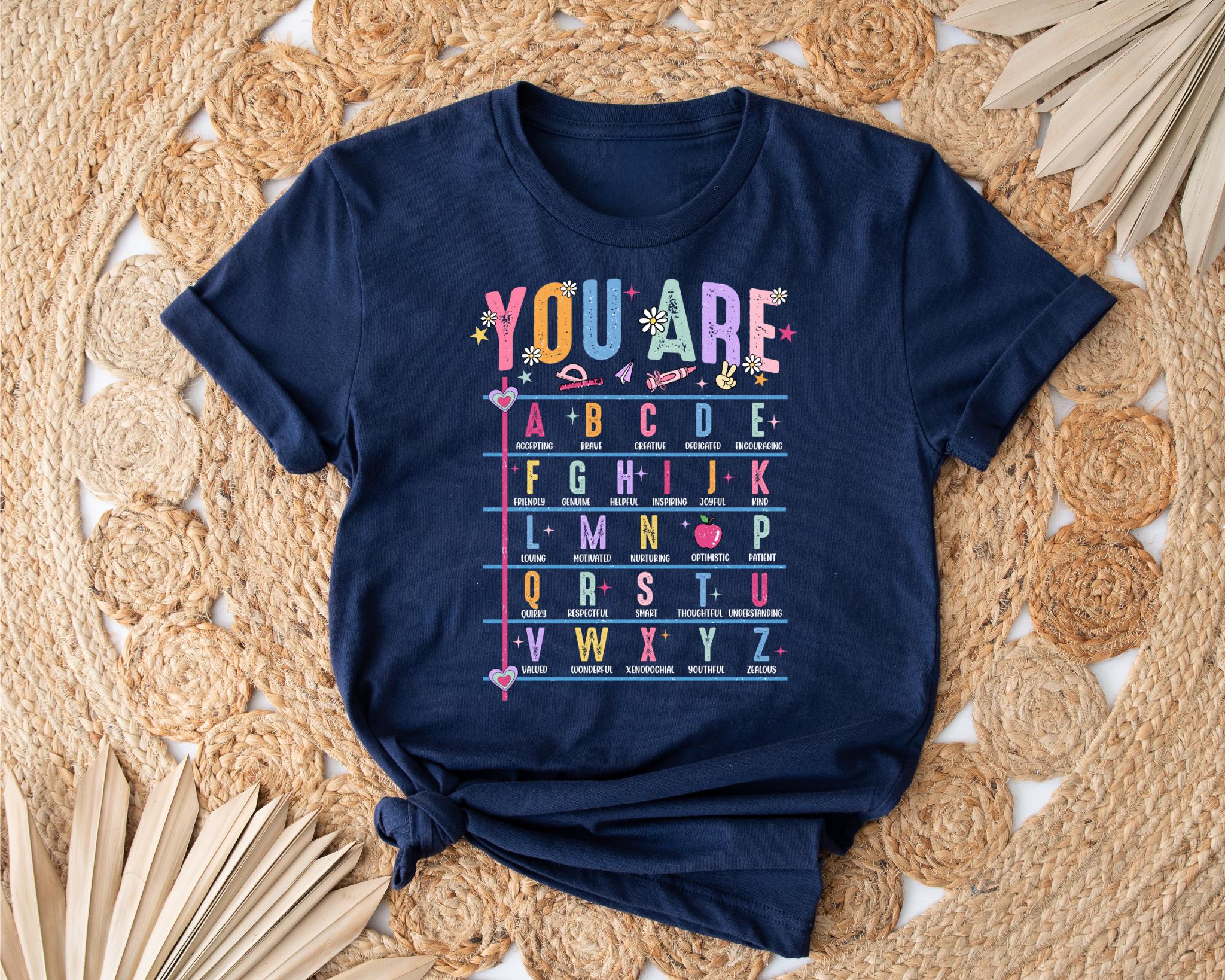 You Are Alphabet Teacher School Teacher Shirts Teacher Life T Shirt Teacher T shirt Appreciation Teacher Gift Women T shirtTrendy Shirt Graphic Tee – Feel-Good Design · High-Quality Print