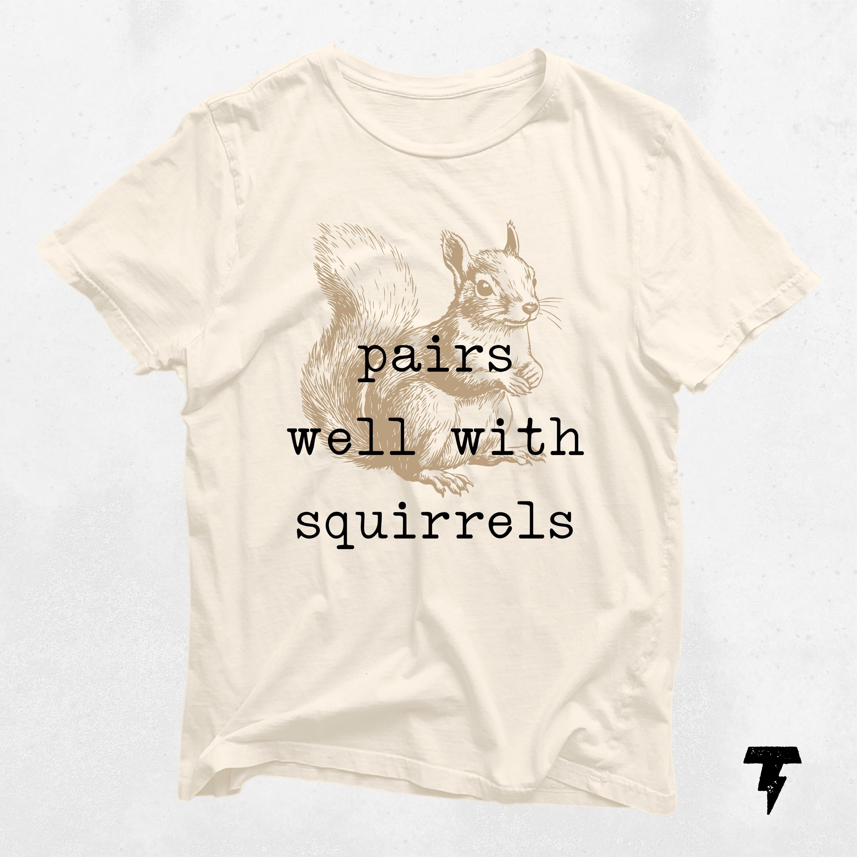 Pairs Well With Squirrels Shirt Funny Squirrel Lover Gift for Nature Enthusiasts Animal Lovers Cute Tee Graphic Tee – Fan Favorite · Trending Graphic Apparel