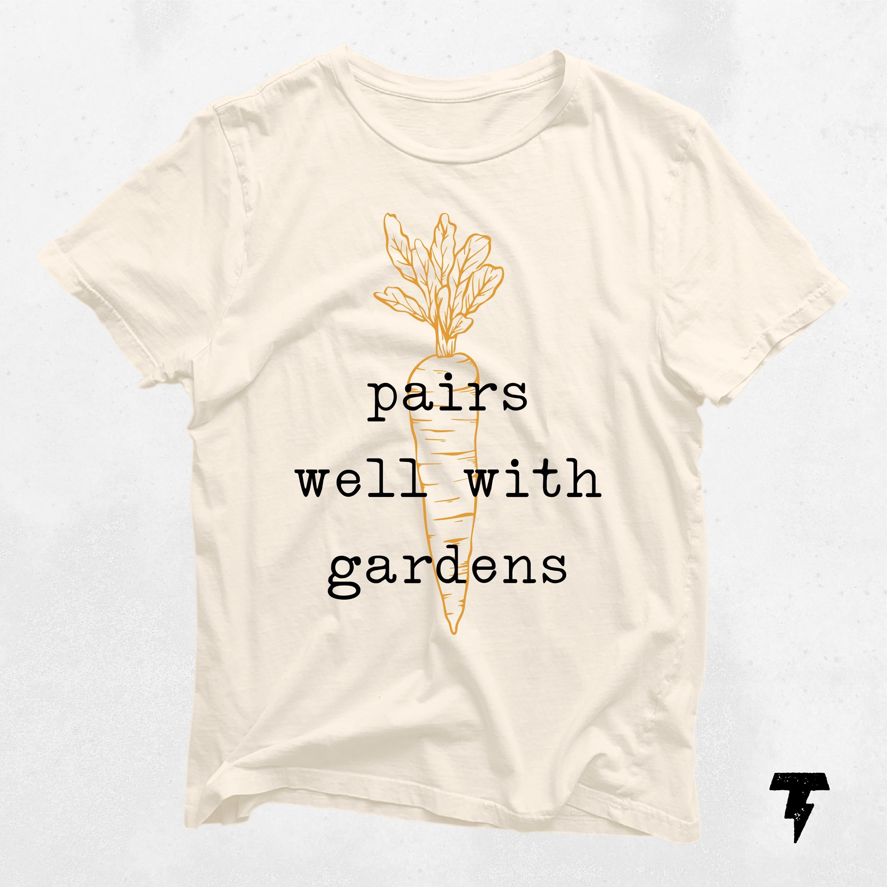 Pairs Well With Gardens Shirt Gardener Gift Ideas Plant Lover Tee Gardening Apparel Nature Lover Gift Graphic Tee – Easygoing Wear · High-Quality Print