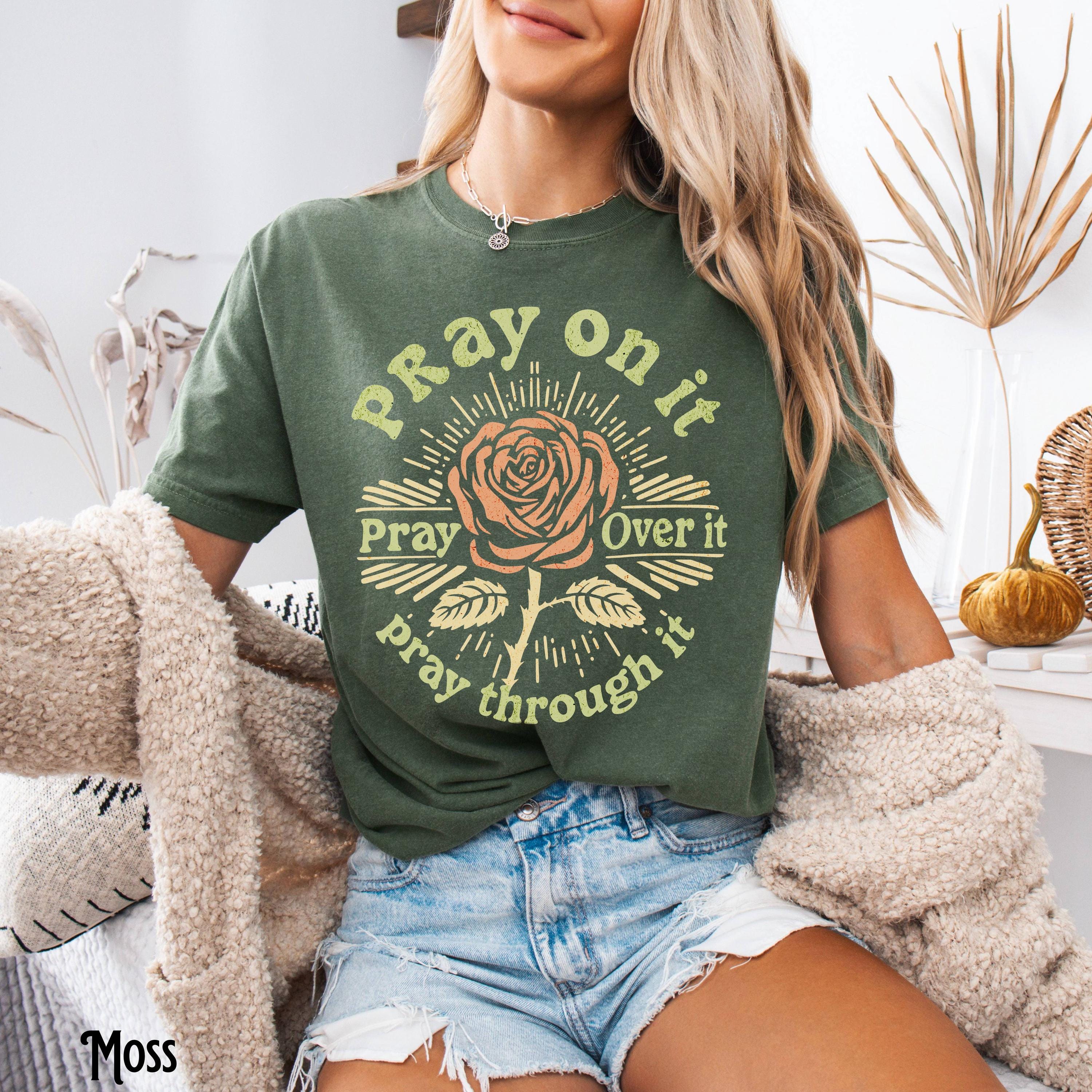 Pray On It Pray Over It Pray Through It Christian Prayer Shirt Flower Tee Vintage Bible Verse Faith Religious Gift Graphic Tee – Warm & Stylish · Must-Have Style