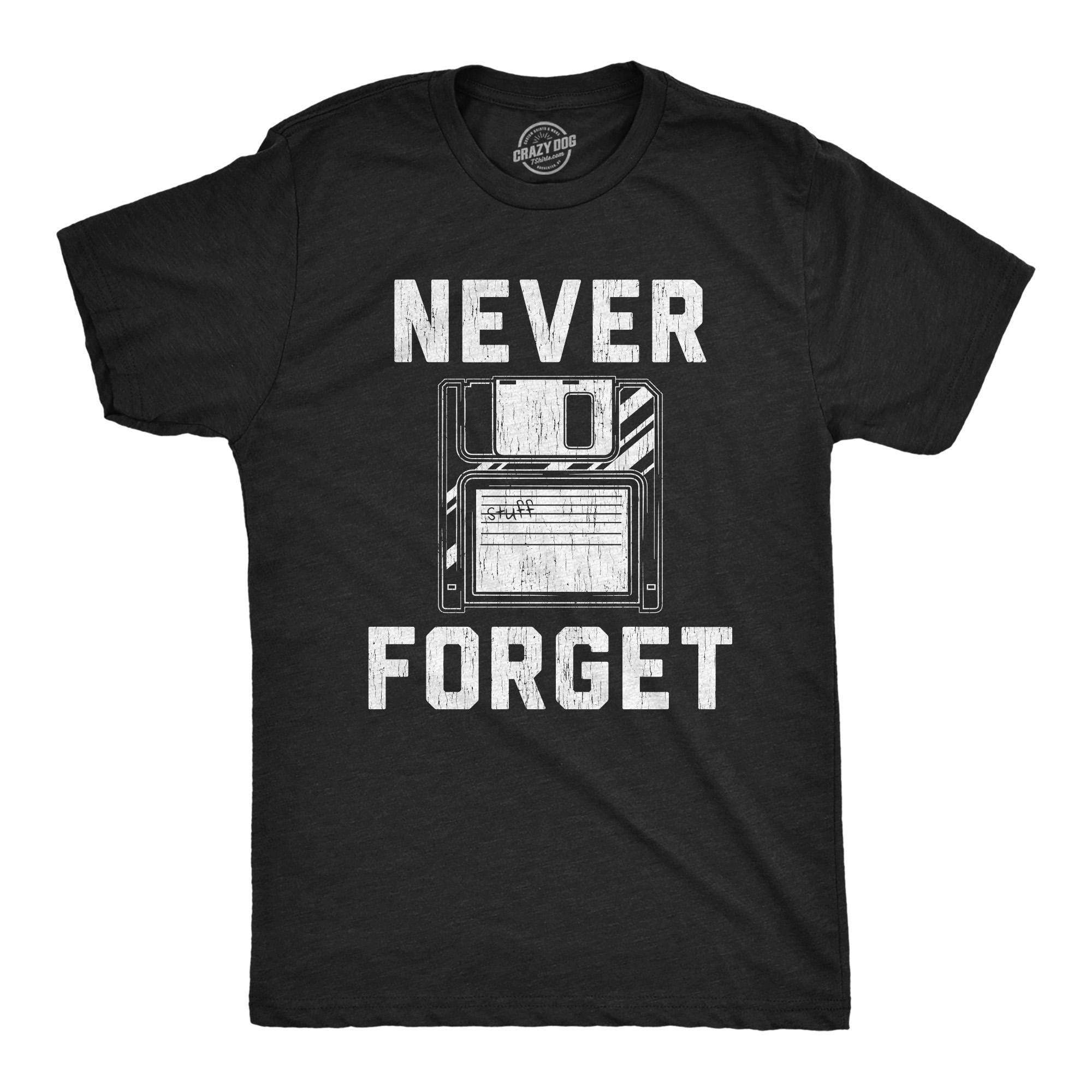 Never Forget Floppy Disks 1980s Shirt Retro Shirt Funny Old Guy Shirt Vintage Shirt Don39t Get Older Funny Gifts Millennial Gifts Graphic Tee – Fan Favorite · High-Quality Print