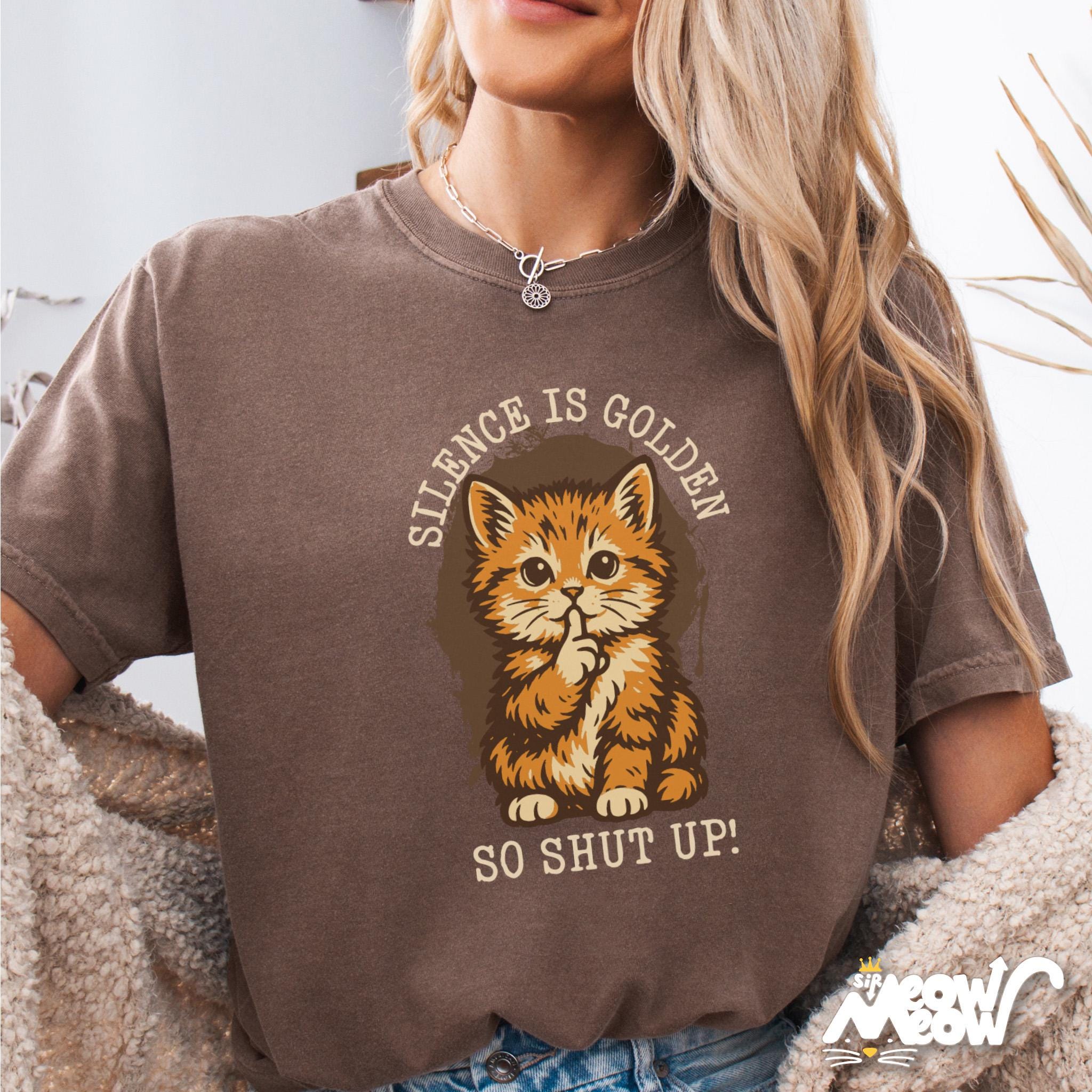 Silence Is Golden Cat Shirt Unisex Shirt Grumpy Kitten Tee Funny Introvert Shirt Sarcastic Cat Lover Gift Shut Up Tshirt Graphic Tee – Fan Favorite · Top Pick For Any Outfit
