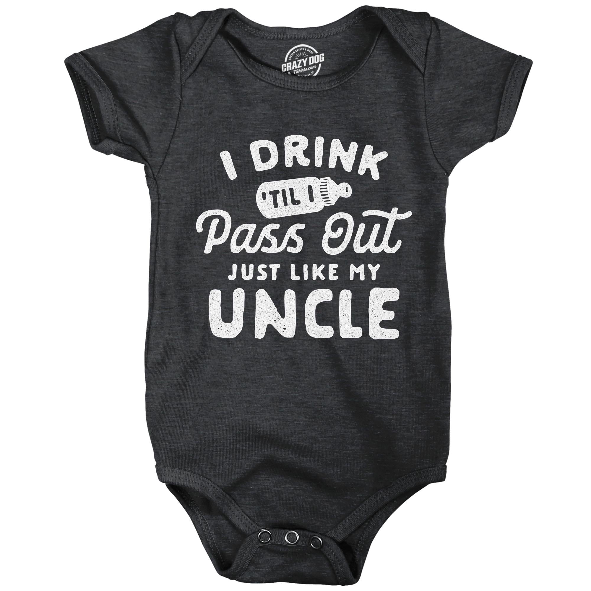 Gift For Baby From Uncle Baby Undershirts Funny Baby Clothes I Drink Til I Pass Out Just Like My Uncle Uncle Drinking Uncle Gifts Graphic Tee – Fan Favorite · Great Gift For Fans