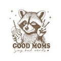 Funny Mom Stickers Cute Raccoon Design Good Moms Say Bad Words Laptop Decor Gift for Mothers Day Playful Vibe Humor Graphic Tee – Premium Graphic · Must-Have Style