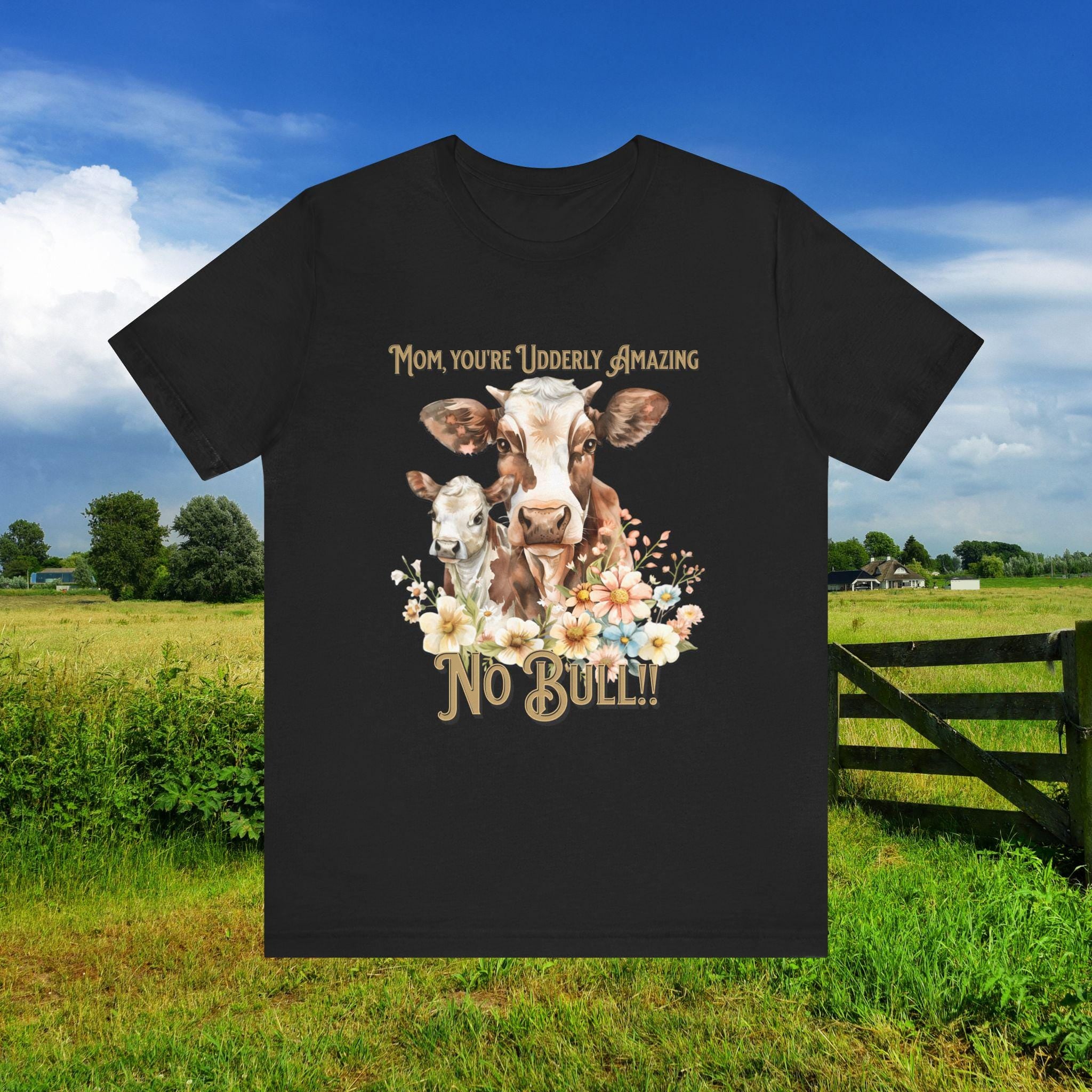 Mom You39re Udderly Amazing No Bull Graphic Tee – Bold Style · Top Pick For Any Outfit