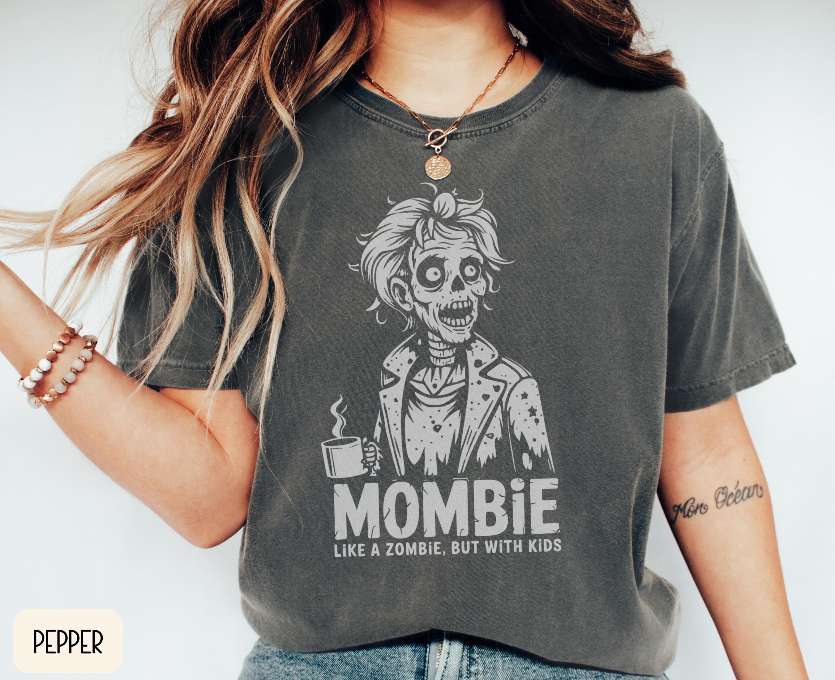 Funny Mom Shirt Tee MOMBIE Zombie TShirt with Skelton Mom Mothers Day Gift Gift for Busy Mom Coffee Lover Mom Graphic Tee – Soft Feel · Great Gift For Fans