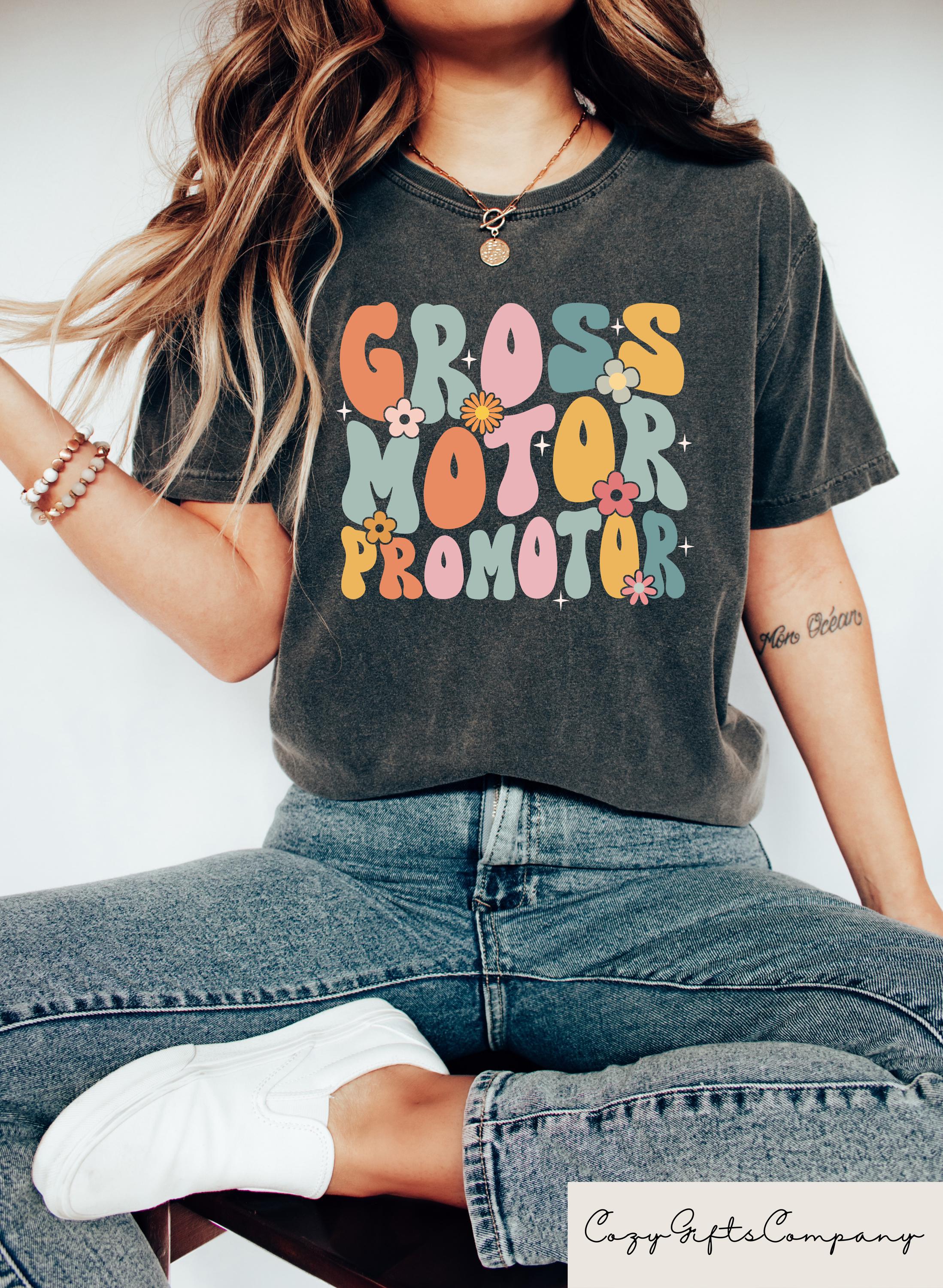 Gross Motor Promoter T shirt Physical Therapist Shirt Retro Comfort PT Sweatshirt Physical Therapist Gift Occupational Therapist Tee Sweatshirt – Soft Feel · High-Quality Print
