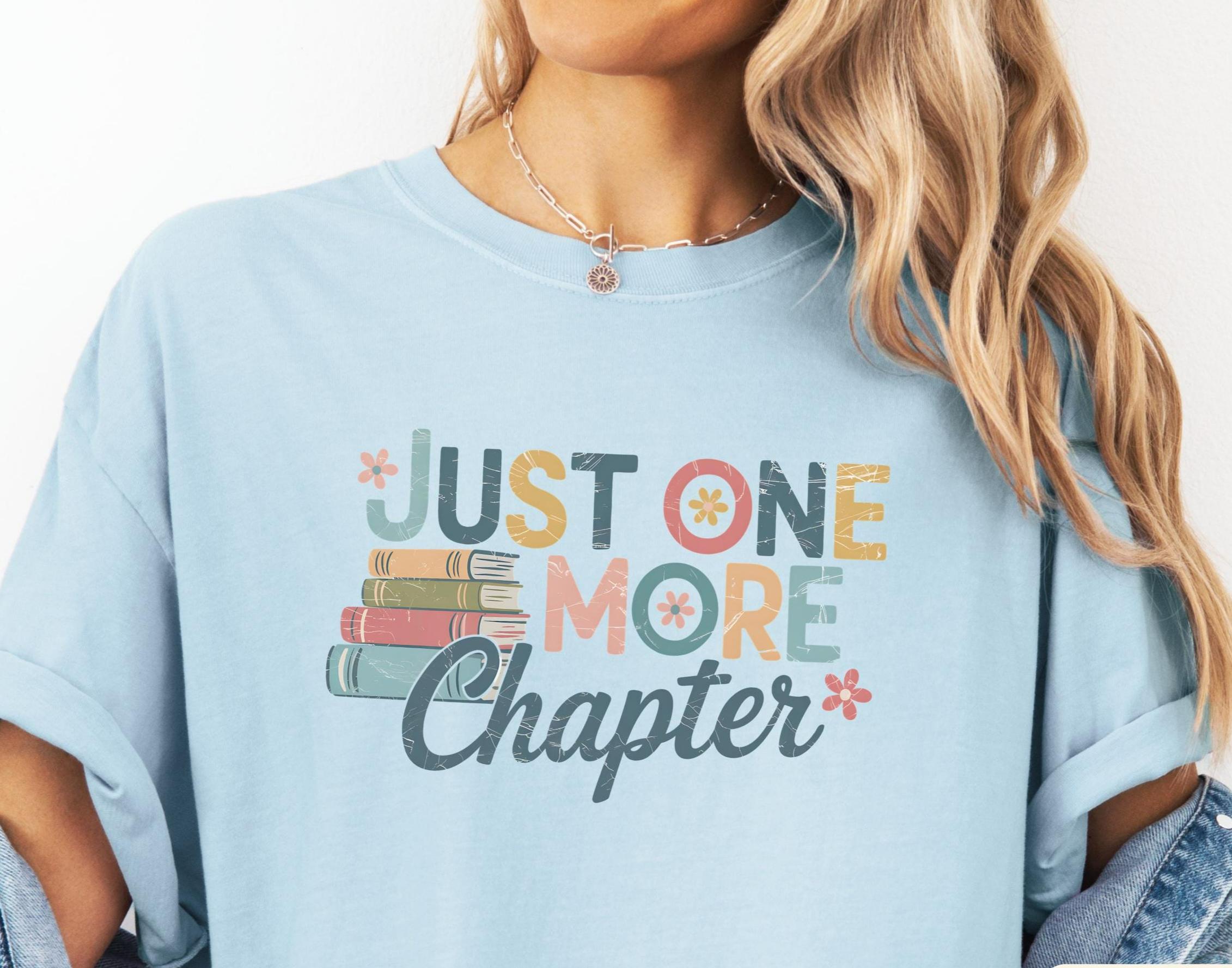 Just One More Chapter Shirt Cute Book Lover Gift Bookish Shirt Reading Tshirt Bookworm Tee Librarian Gift Graphic Tee – Premium Graphic · Trending Graphic Apparel