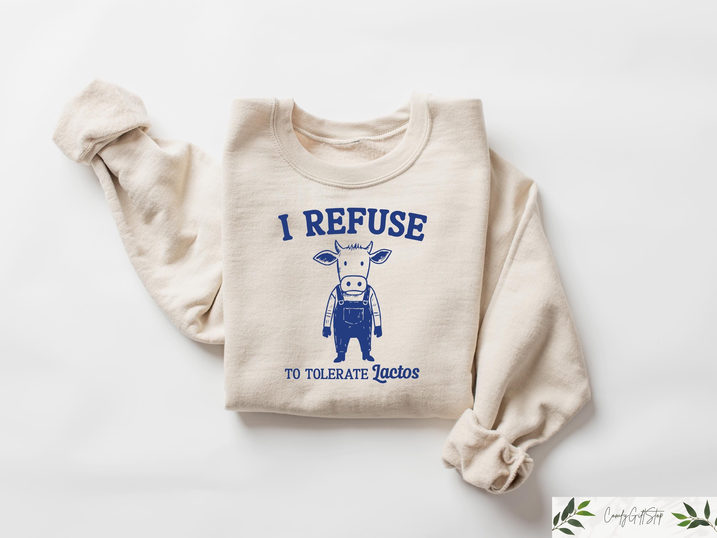 I Refuse To Tolerate Lactose Sweatshirt Retro Comfort Cow T shirt Funny Women Shirt Food Allergy Gift Lactose Intolerance Tee Sweatshirt – Soft Feel · Trending Graphic Apparel