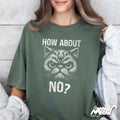 Funny Cat Shirt Angry Cat T Shirt How About No Sarcastic Tee Moody Kitty Gift Grumpy Cat Lover Shirt Graphic Tee – Warm & Stylish · Great Gift For Fans