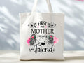 First My Mother Forever My Friend Tote Bag Custom Grandma Bag Mothers Day Gift Sister Bag Aunt Bag Auntie Bag Daughter Gift for Mom Tote Bag – Soft Feel · Perfect For Daily Wear
