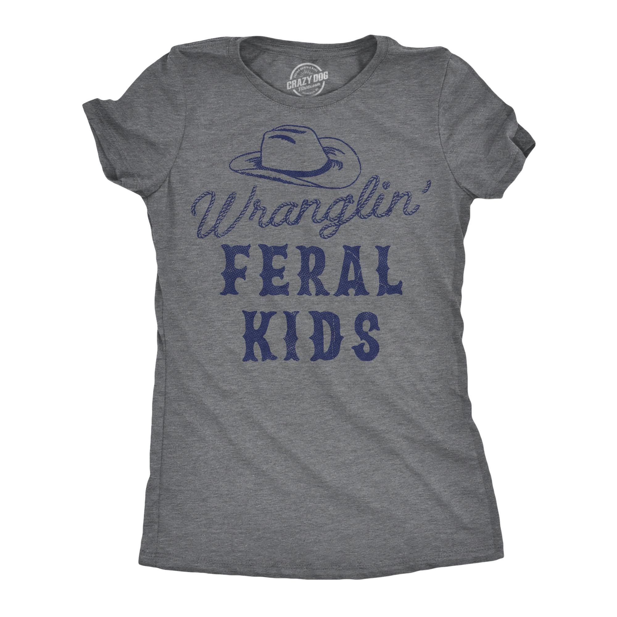 Funny Shirts Feral Kids Funny Women39s Shirts Funny Gifts For Moms Funny Gifts For Mom and Wife Wranglin Feral Kids Cowboy Hat Graphic Tee – Soft Feel · Perfect For Daily Wear
