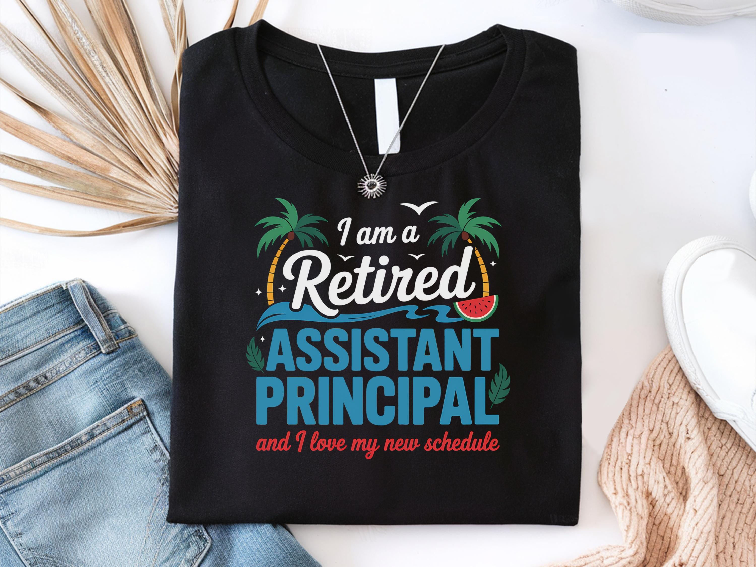 Retired Assistant Principal Shirt Gifts For Assistant Principals Assistance Principal Shirt Assist Principal Tee AP Shirt Gift Graphic Tee – Everyday Comfort · High-Quality Print