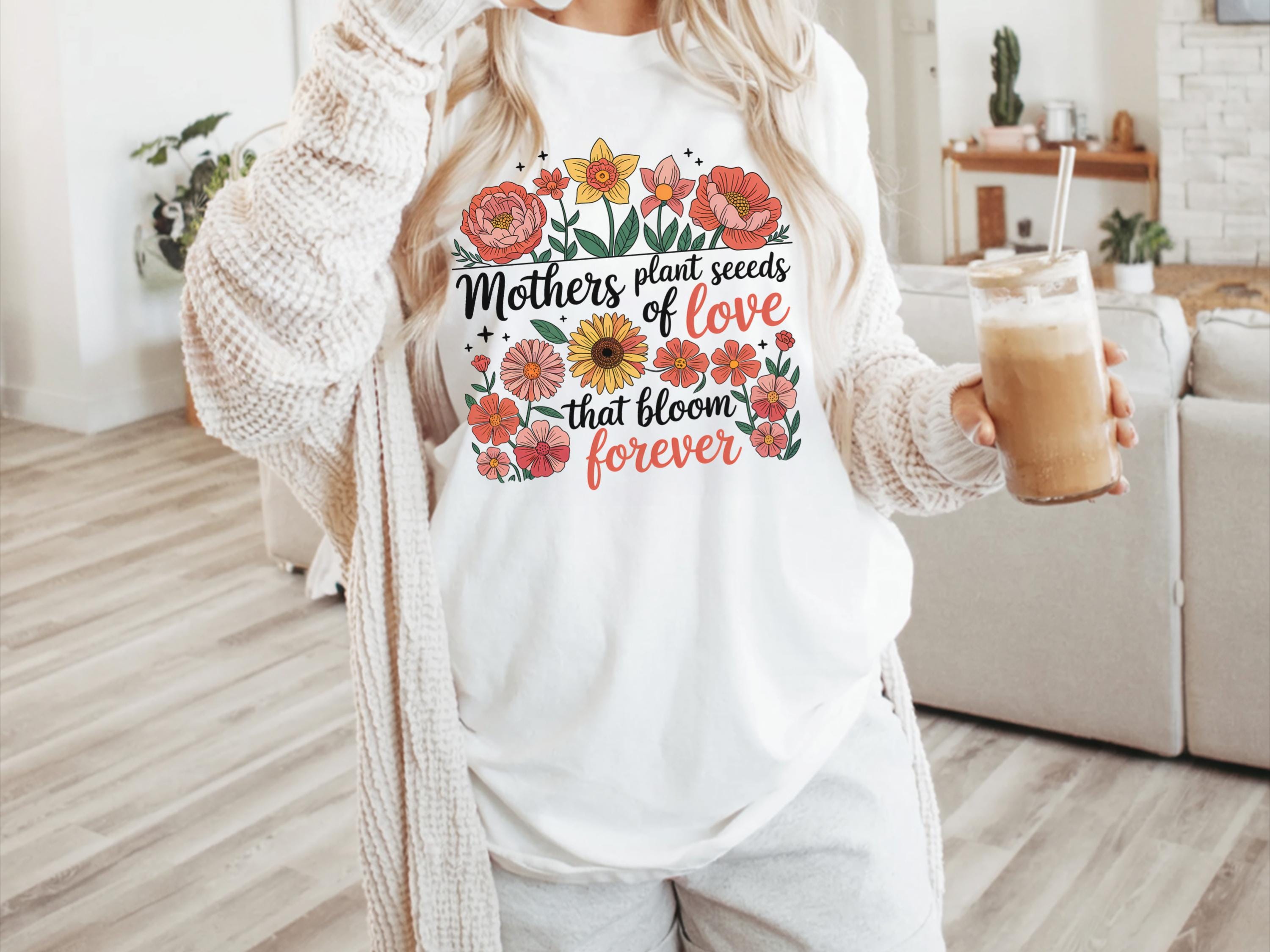 Mothers Plant Seeds Shirt Mama Shirt Gift Tee Shirt For Mothers Day Mama Mother39s Day Gifted Gift Shirt Mothers Days Gifted Graphic Tee – Soft Feel · Perfect For Daily Wear
