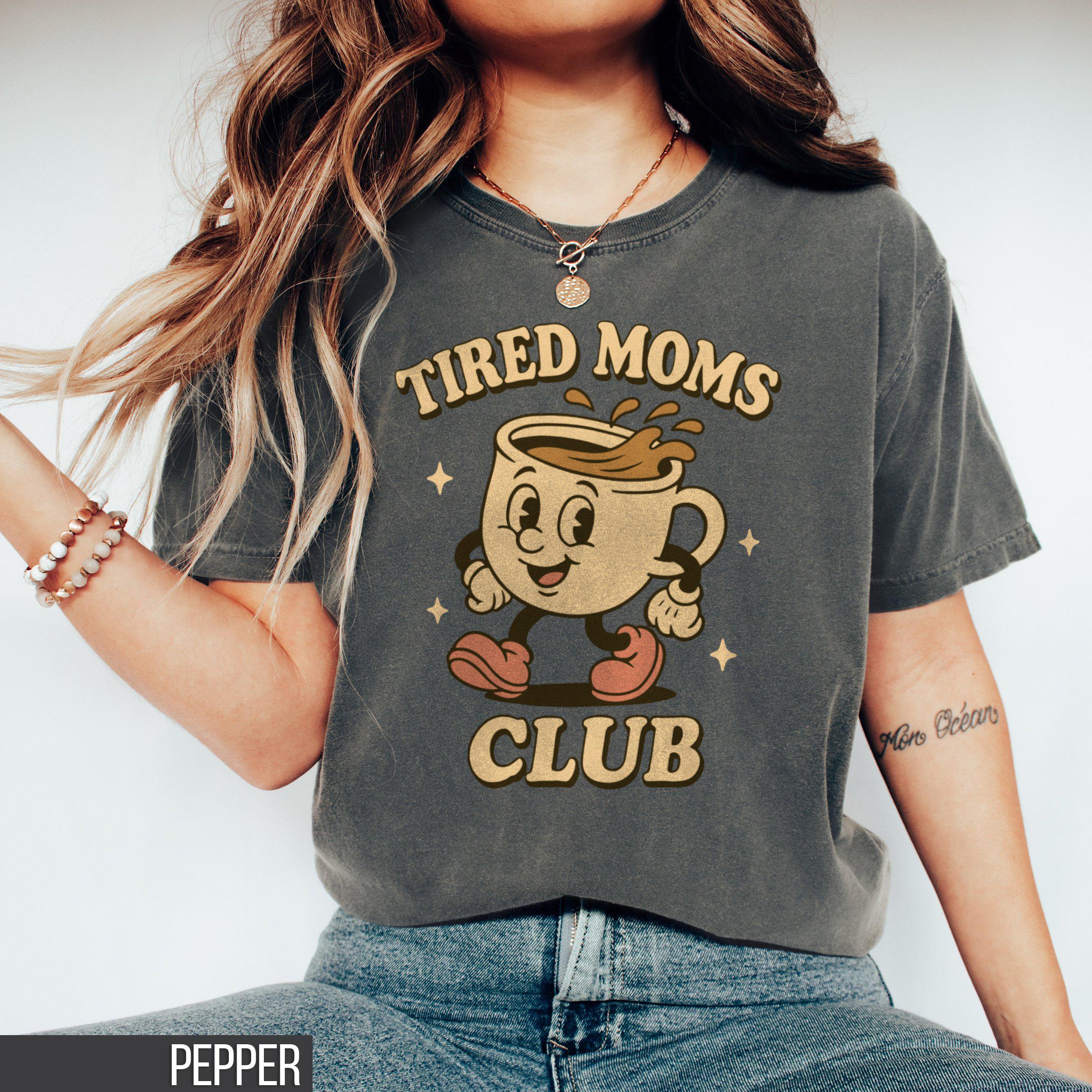 Tired Moms Club Shirt Chaos Coordinator Gift for Mama Retro Mama Shirt Mom Life Shirt Gift for Mom Funny Shirt Mothers Day Shirt Graphic Tee – Bold Style · Great Gift For Fans