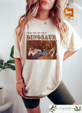 Cause You See I39m A Dinosaur Shirt Retro Comfort Western T shirt Southern Boho Hippie Shirt Funny Cowboy Gift Country Music Tee Graphic Tee – Bold Style · Perfect For Daily Wear
