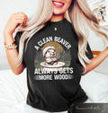 A Clean Beaver Always Gets More Wood Sweatshirt Adult Humor T shirt Aesthetic Women Shirt Funny Meme Gift Humorous Girl Crewneck Sweatshirt – Premium Graphic · High-Quality Print