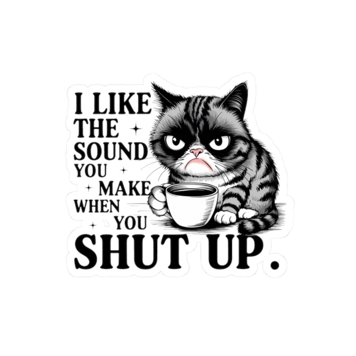 Funny Cat Stickers Cute Cat Vinyl Stickers Laptop Stickers Gift for Cat Lovers Funny Quote Stickers Graphic Tee – Cozy Vibes · Must-Have Style