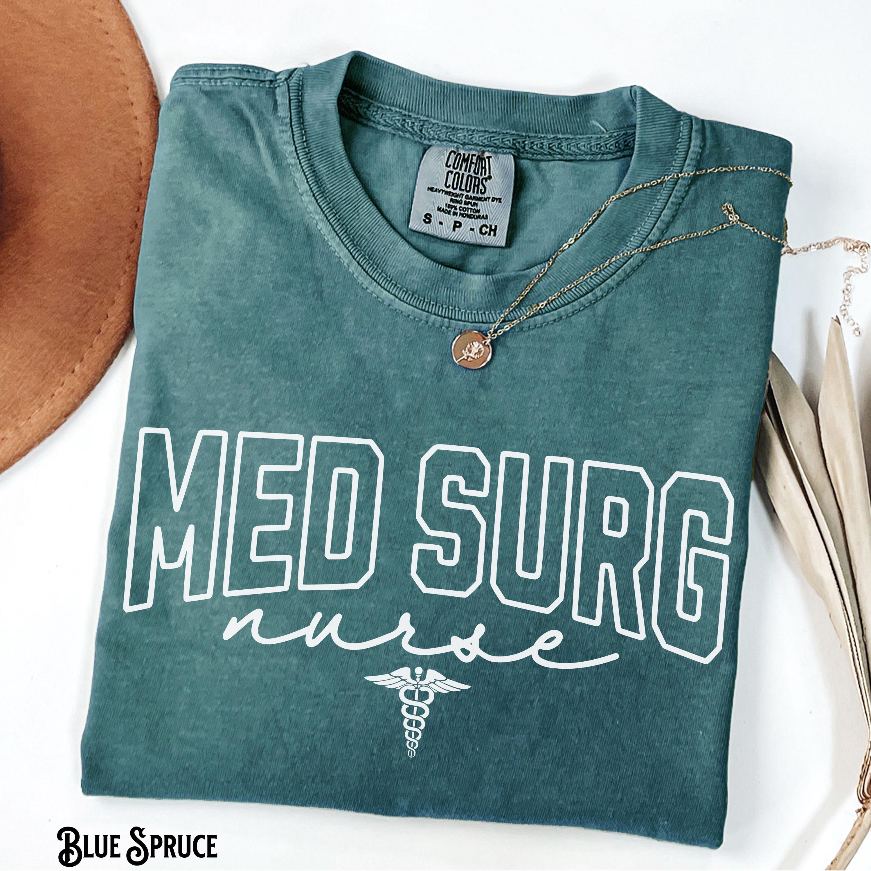 Med Surg Nurse Shirt Medical Surgical Tee Med Surg Unit T Shirt RN NP Nursing Varsity Hospital Surgery MedSurg Gift Graphic Tee – Fan Favorite · Top Pick For Any Outfit