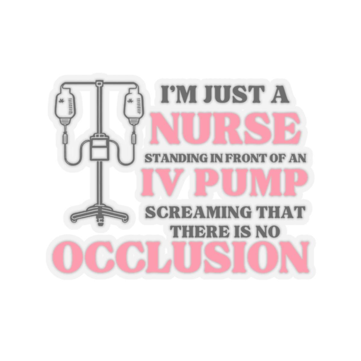 Nurse Humorous Stickers Fun Gift for Nurses Medical Humor Sticker Laptop Decor IV Pump Vinyl Decal Graphic Tee – Feel-Good Design · High-Quality Print