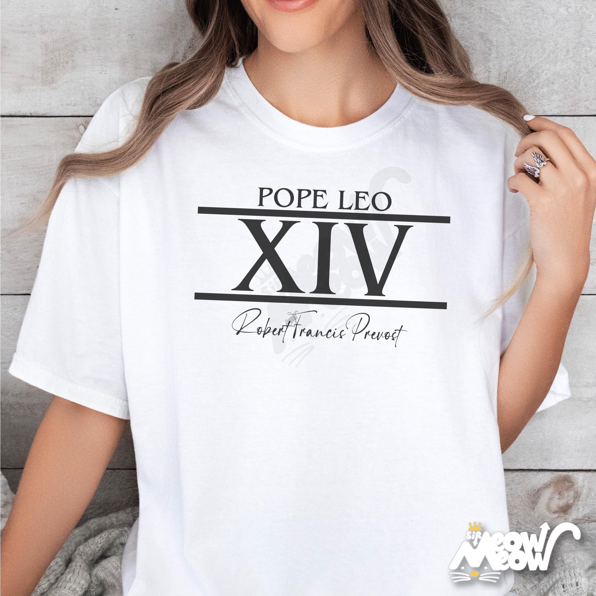 Pope Leo XIV Shirt Catholic Faith Shirt Robert Francis Prevost Tee Vatican Support Gift Catholic Religious Shirt Graphic Tee – Easygoing Wear · Great Gift For Fans