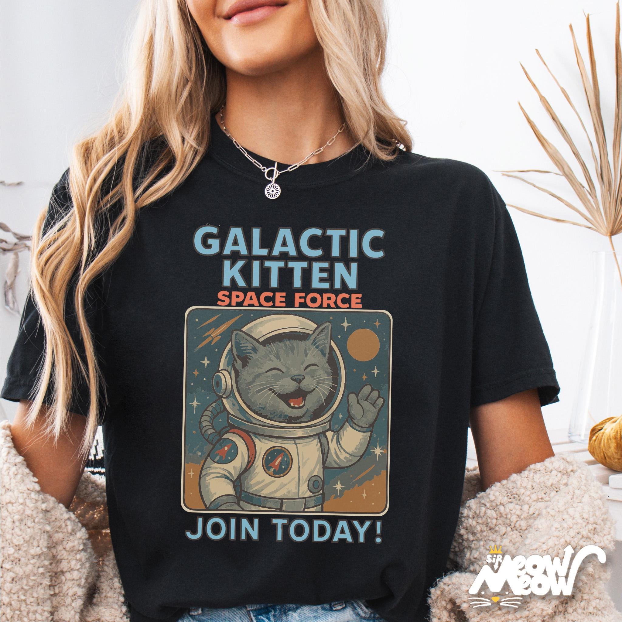 Galactic Kitten Space Force Shirt Retro Cat Astronaut Tee Join Today T Shirt Style Funny Space Cat Gift Graphic Tee – Everyday Comfort · Great Gift For Fans
